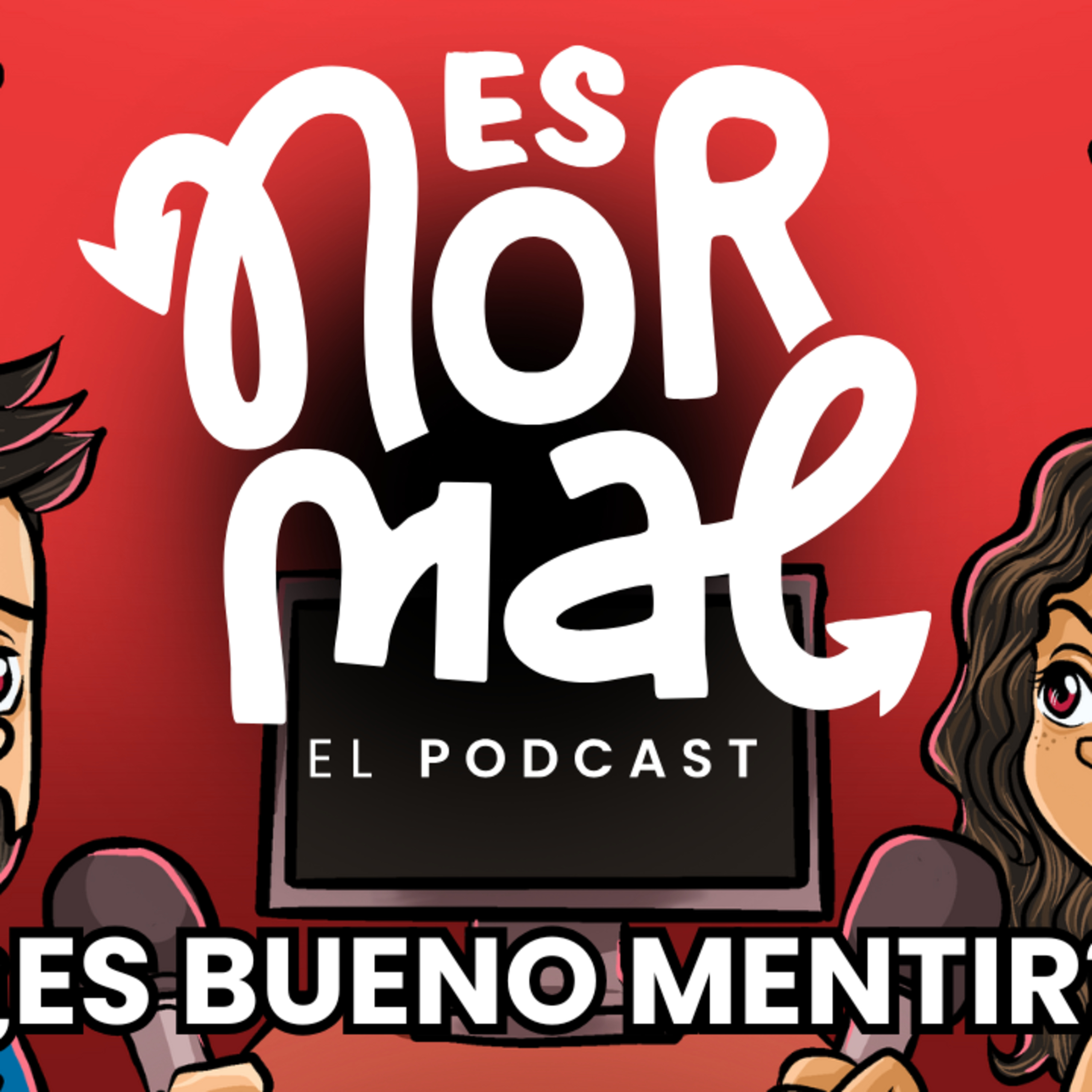 ¿Mentir esta bien? Es Normal Podcast ¿Mentir esta bien? Es Normal Podcast