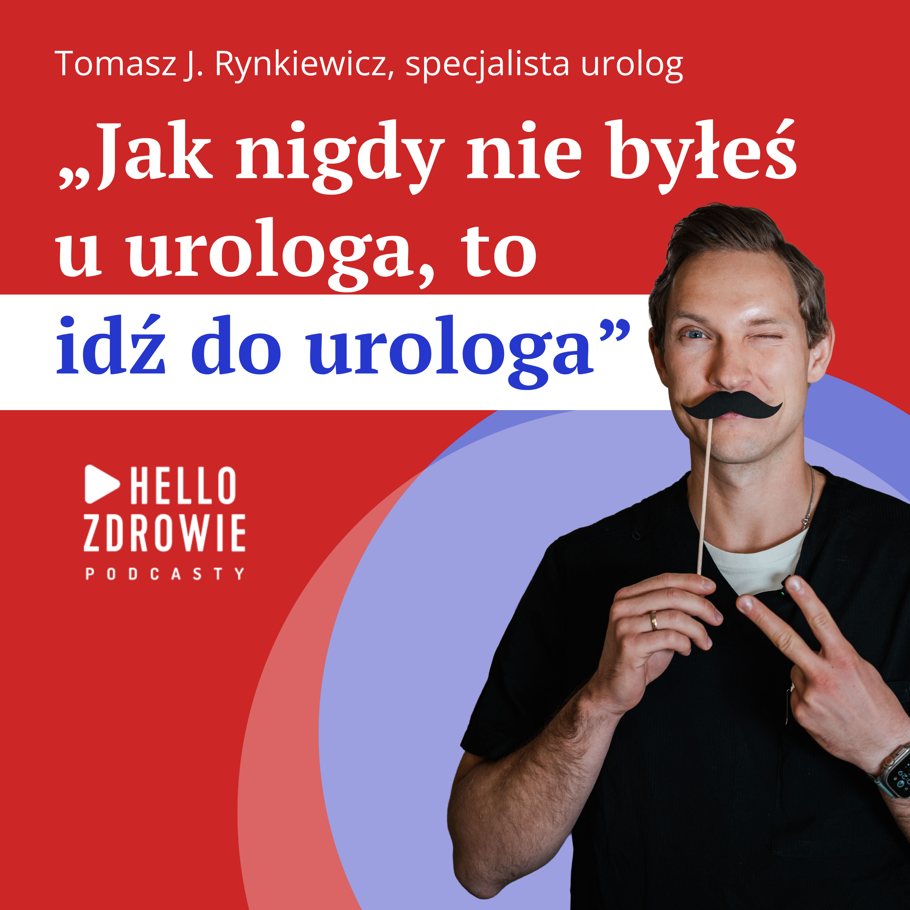 Urolog bez tabu. Dr Tomasz Rynkiewicz: Rak prostaty nie boli, a guza jądra trudno przegapić