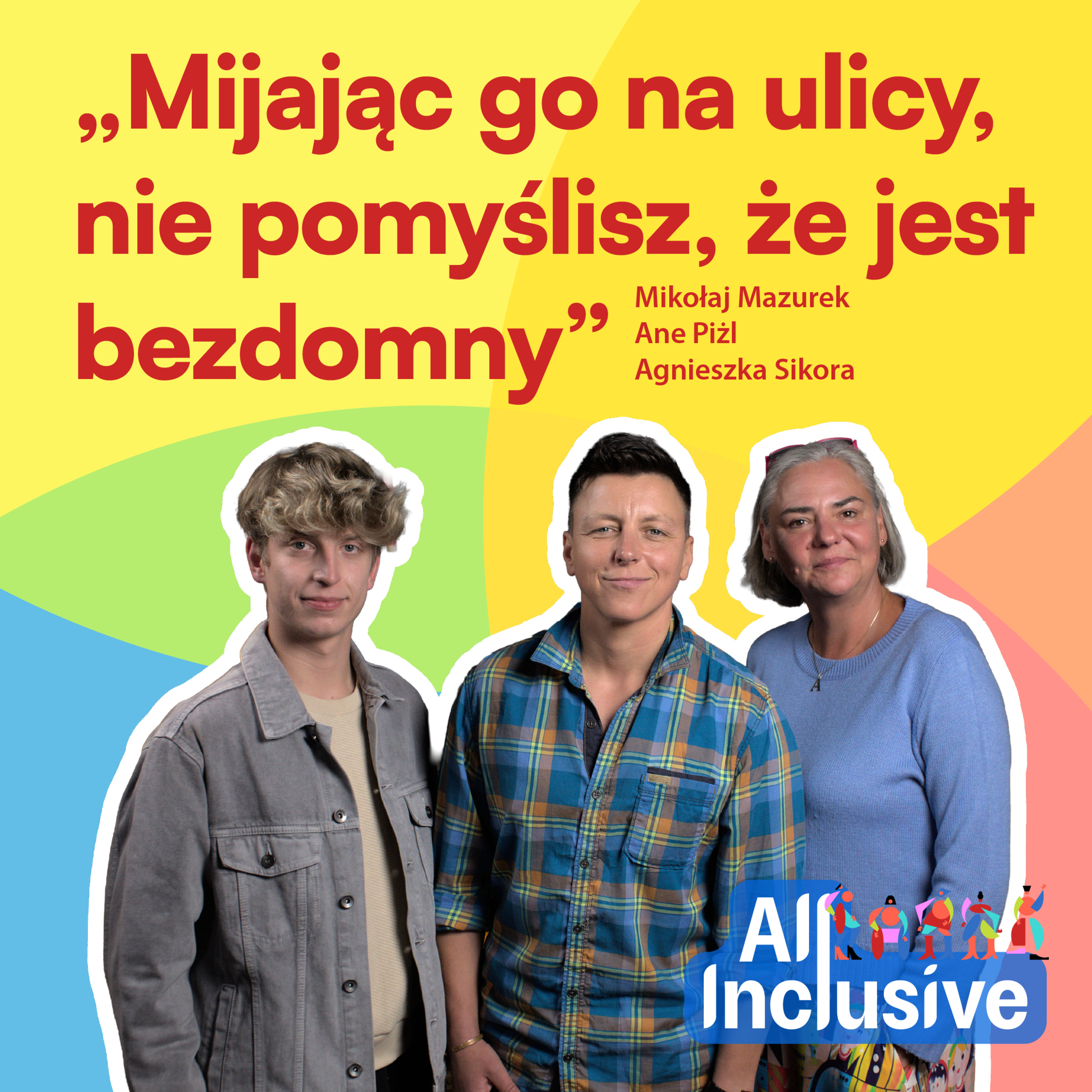 Bezdomność ma wiele twarzy: czasem mężczyzny z dworca, czasem nastolatki w modnej fryzurze | All Inclusive #3