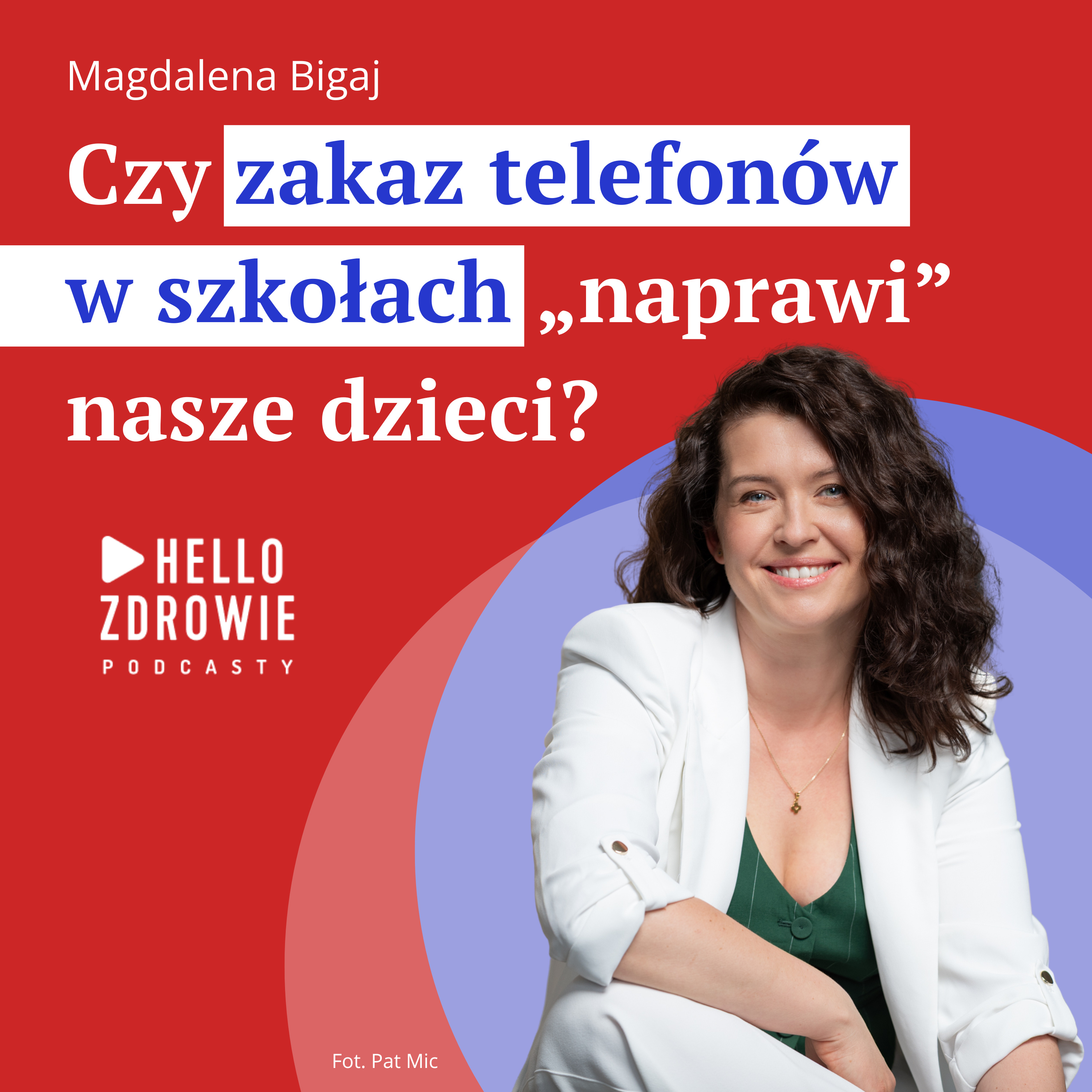 "Obudziliśmy się z ręką w nocniku". Magda Bigaj o higienie cyfrowej, AI i zakazie telefonów w szkole