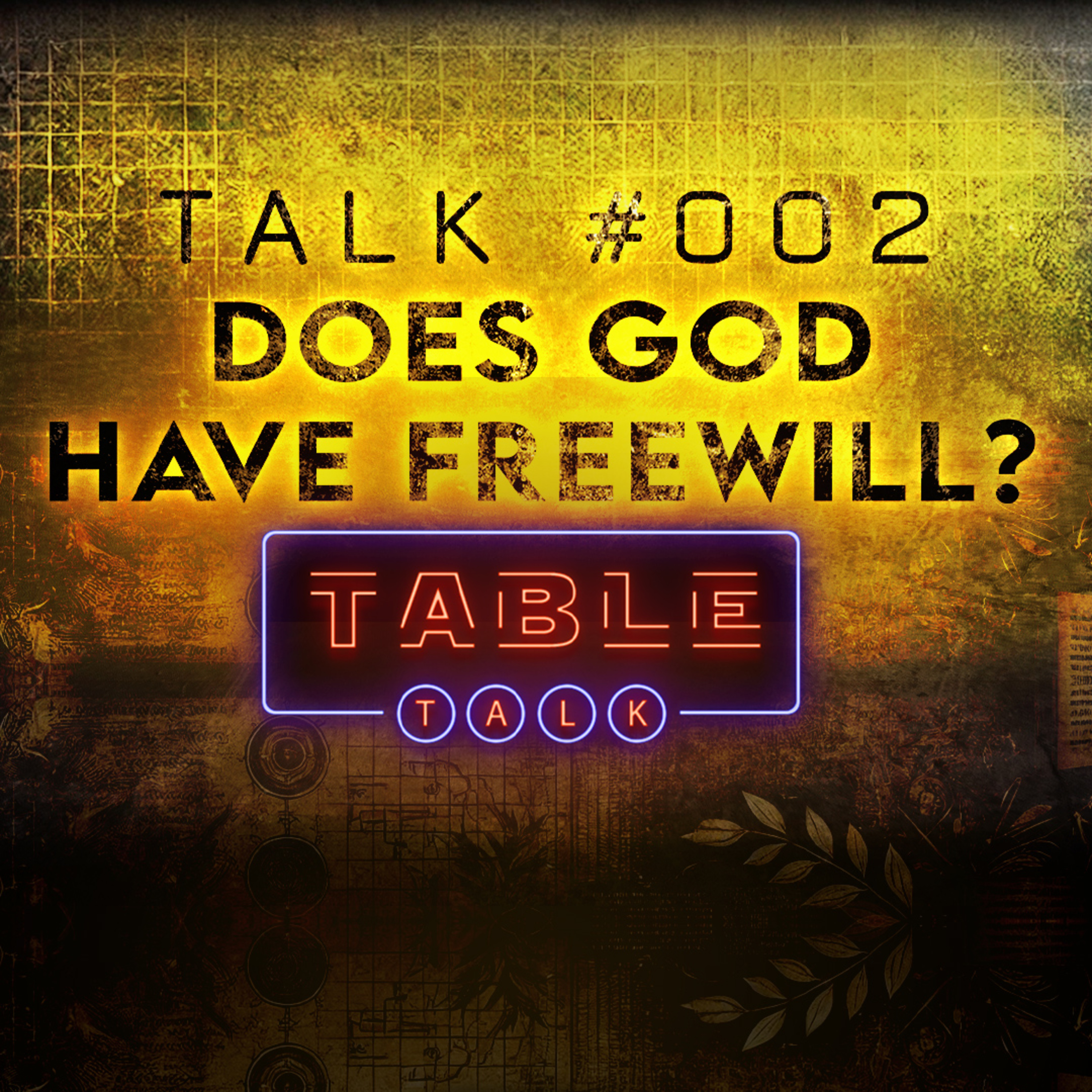 Does God Have Freewill? - Table Talk TV #002 episode artwork