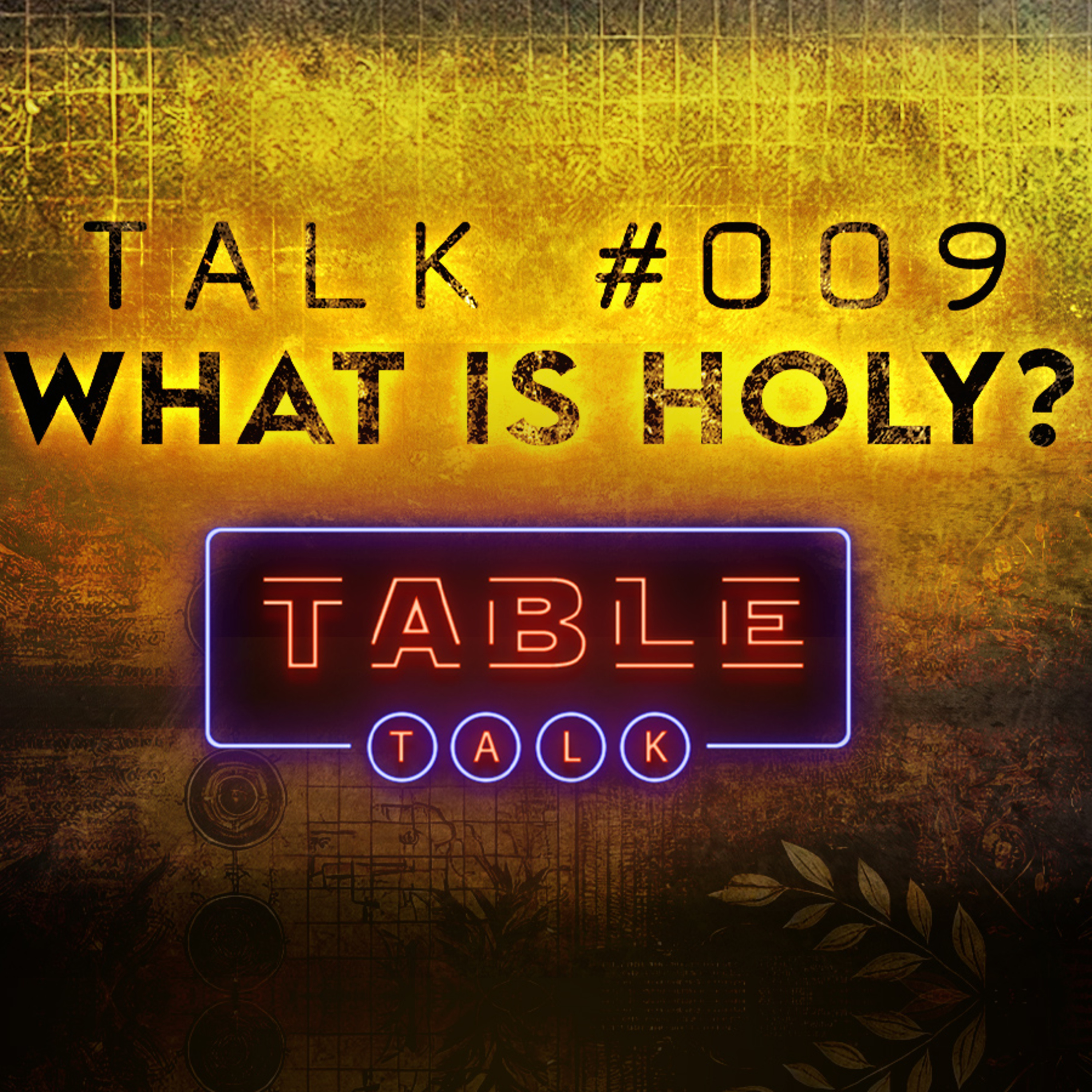What is Holy? - Table Talk TV #009 episode artwork