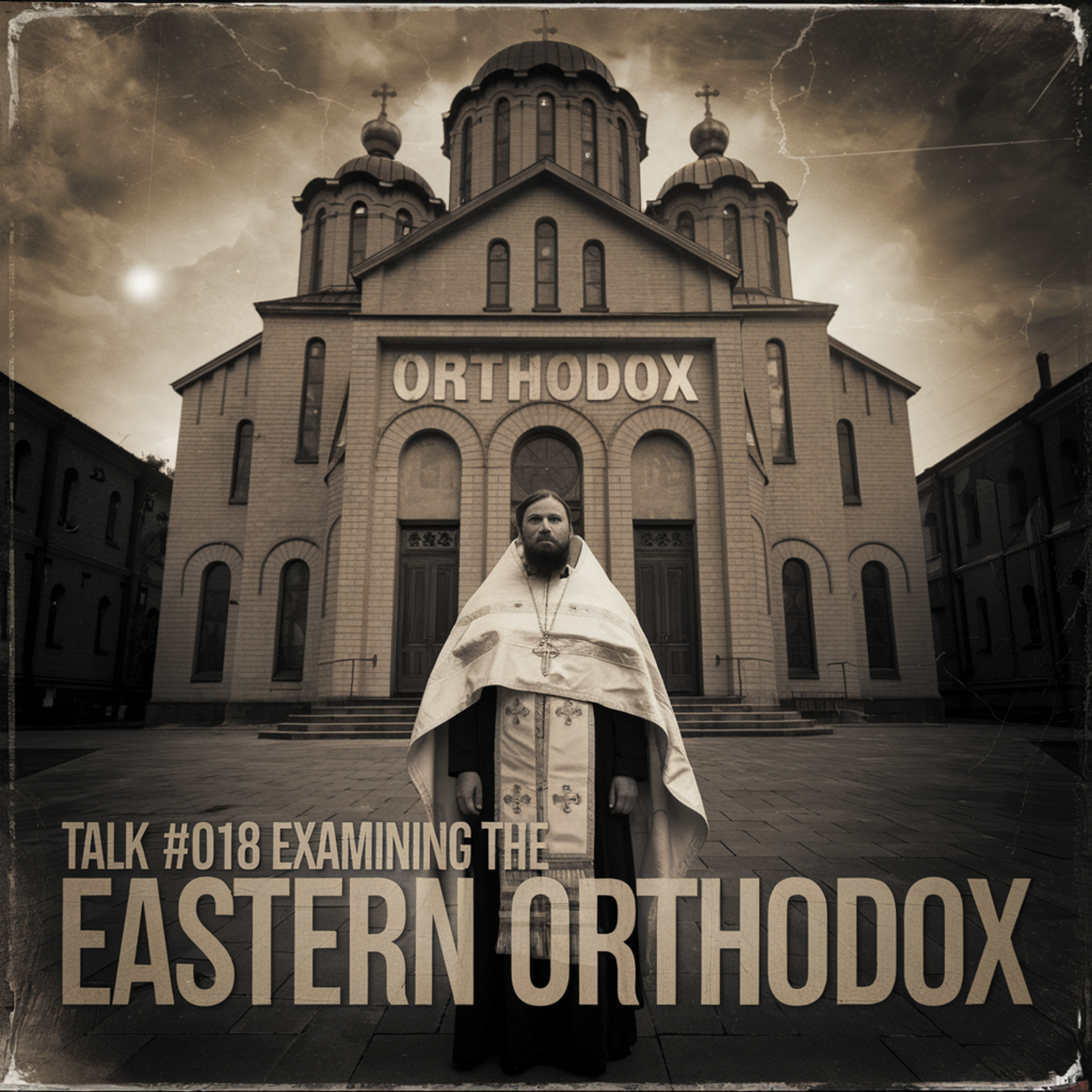 Examining Eastern Orthodox - Table Talk TV #018 episode artwork