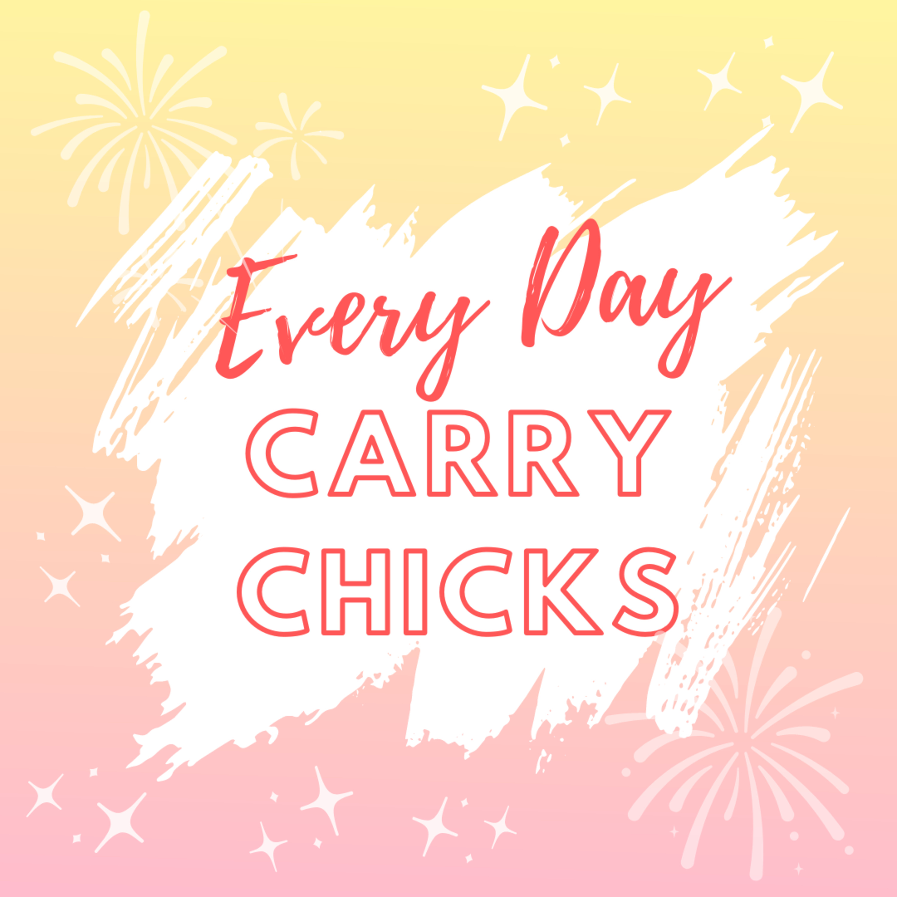 Every Day Carry Chicks