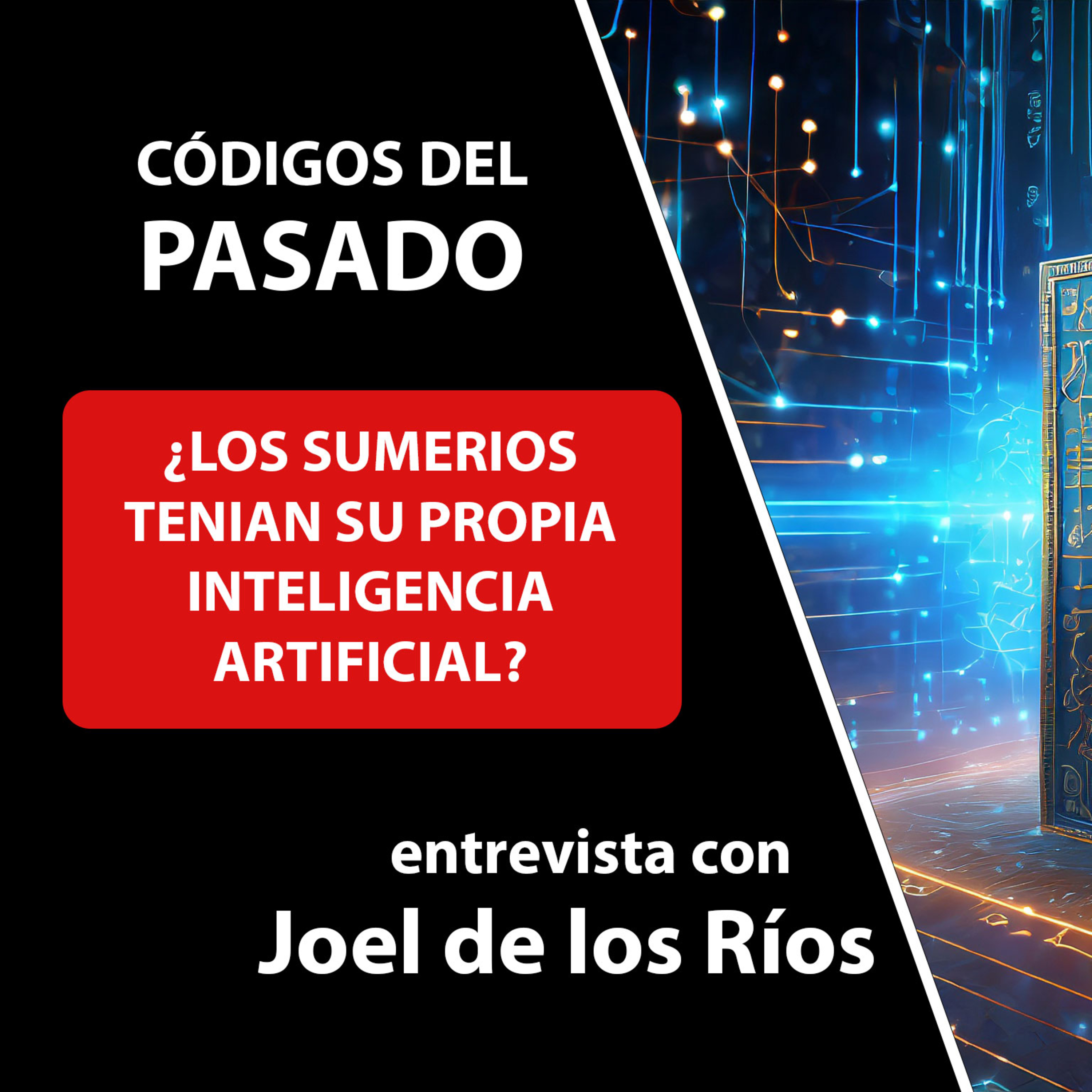 Códigos del Pasado - Sumerios e Inteligencia Artificial episode artwork