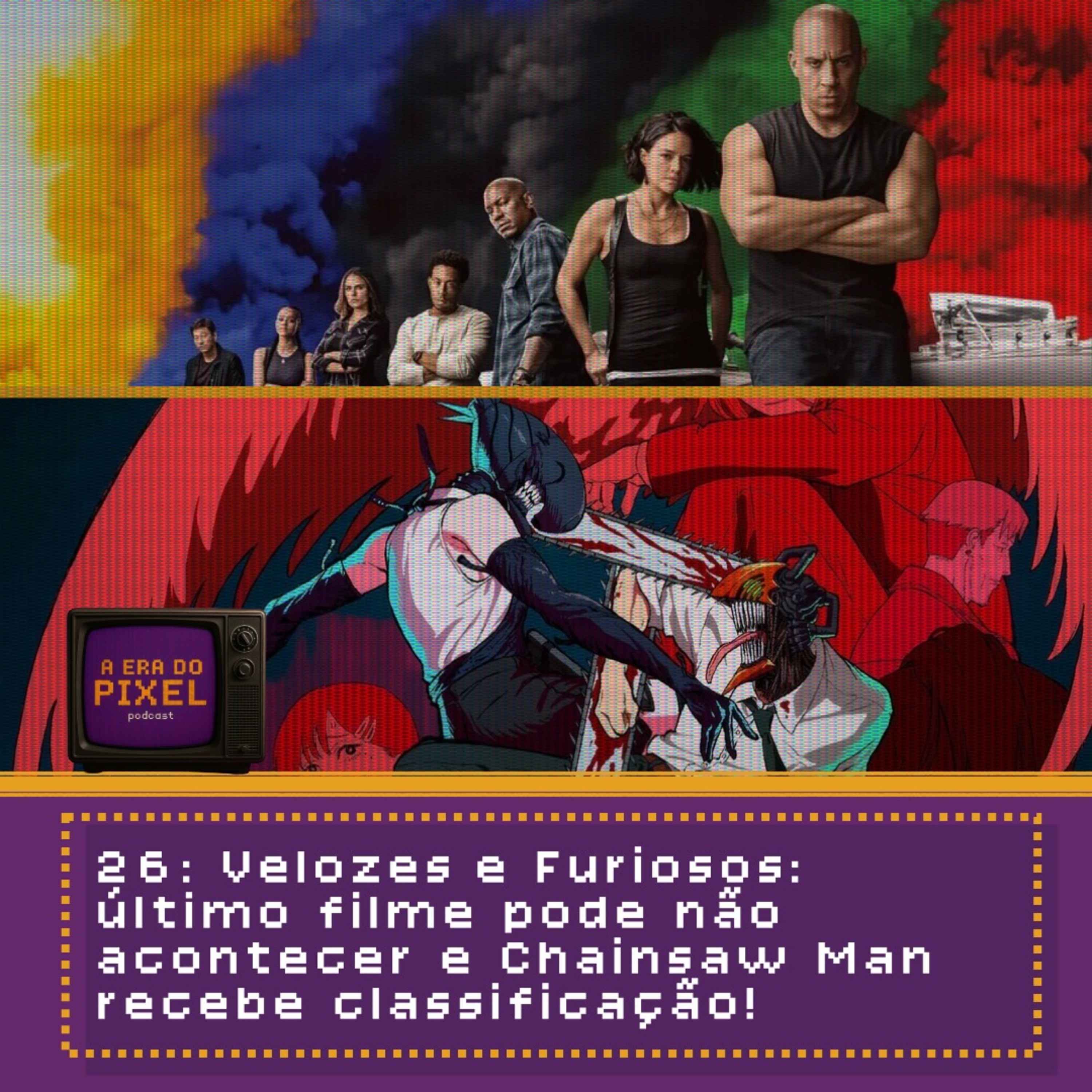 26: Velozes e Furiosos: último filme pode não acontecer e Chainsaw Man recebe classificação! episode artwork