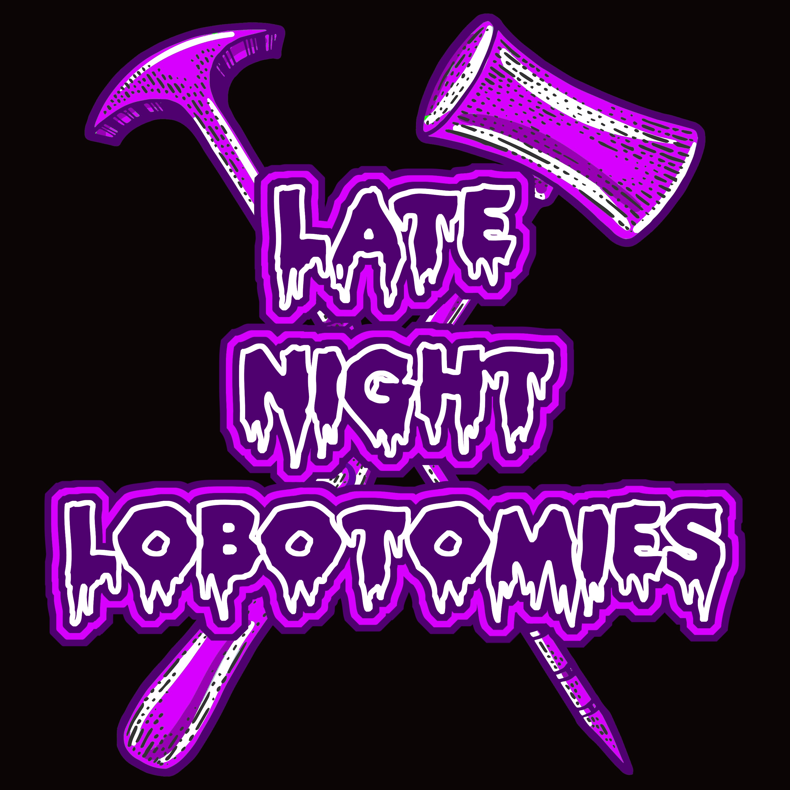 Late Night Lobotomies