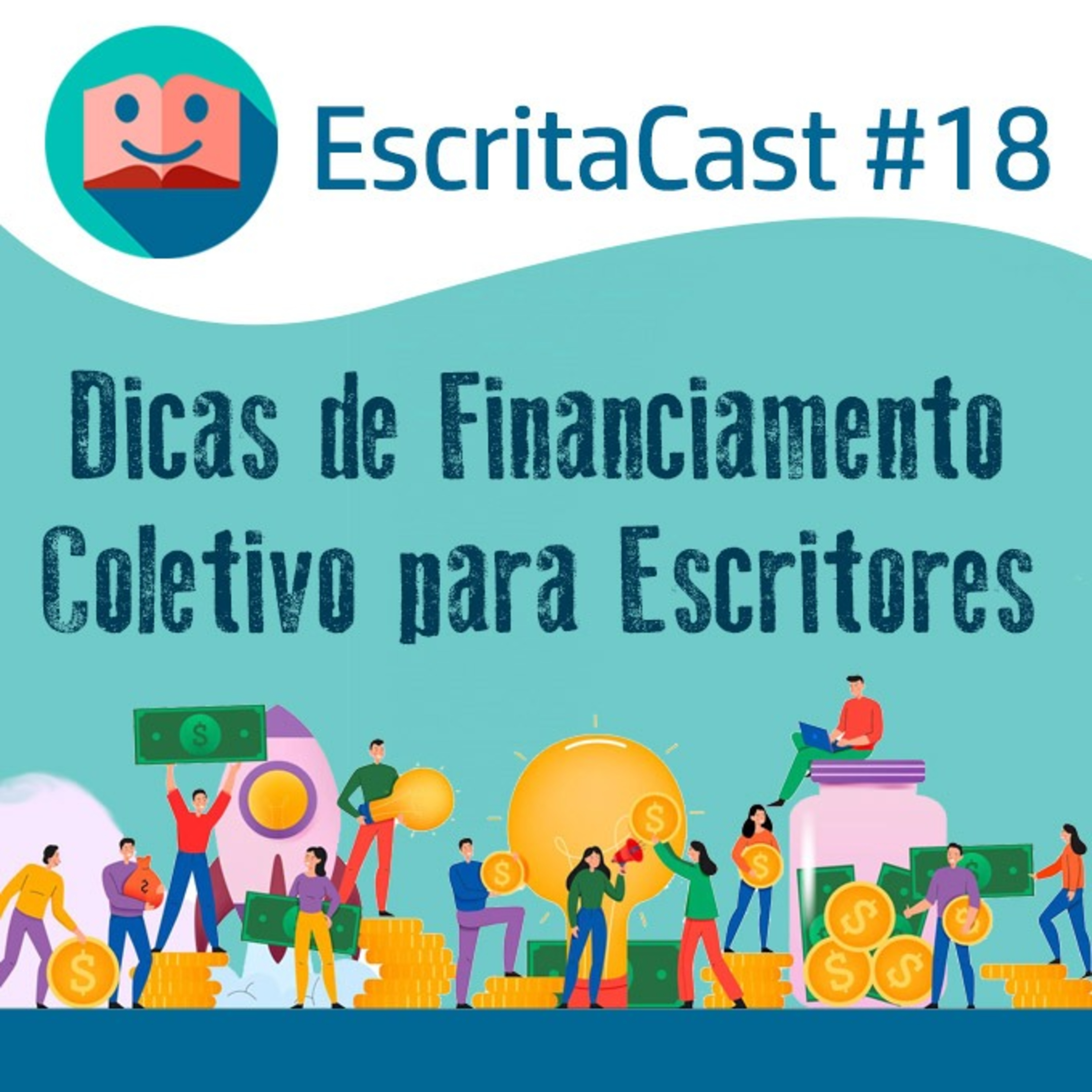 #018 - Dicas de Financiamento Coletivo para Escritores - Carlos Rocha e Newton Nitro - Escritacast - Dicas para Escritores episode artwork