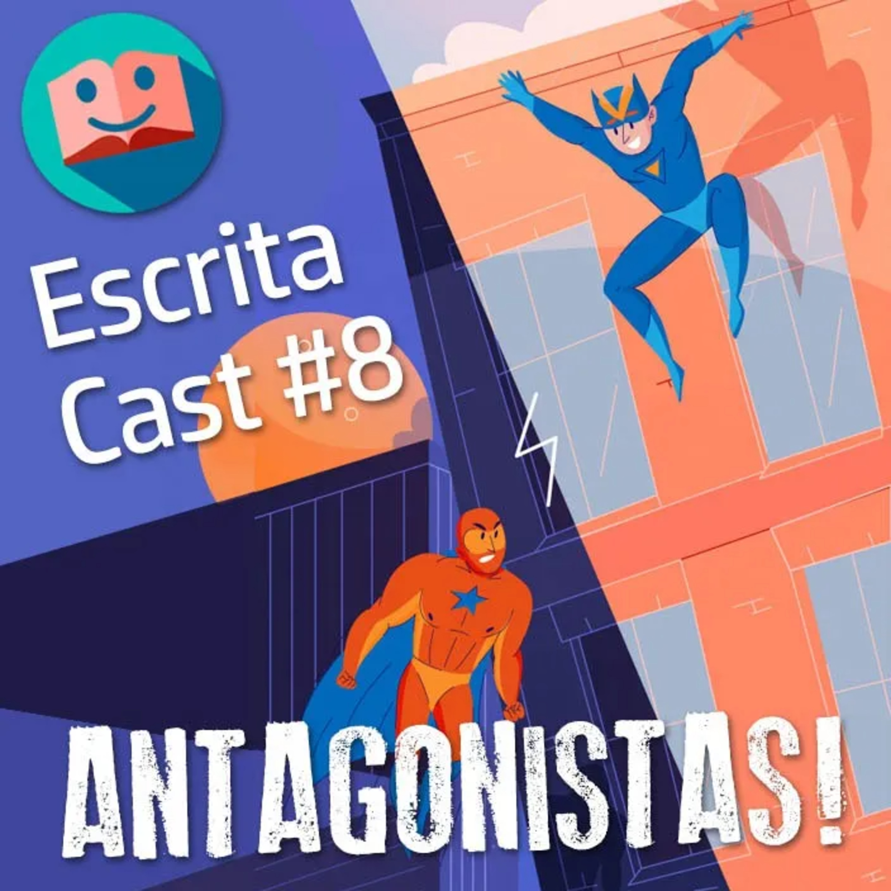#008 - Como Criar ANTAGONISTAS sensacionais! - Carlos Rocha e Newton Nitro - ESCRITACAST 8 #dicasdeescrita episode artwork