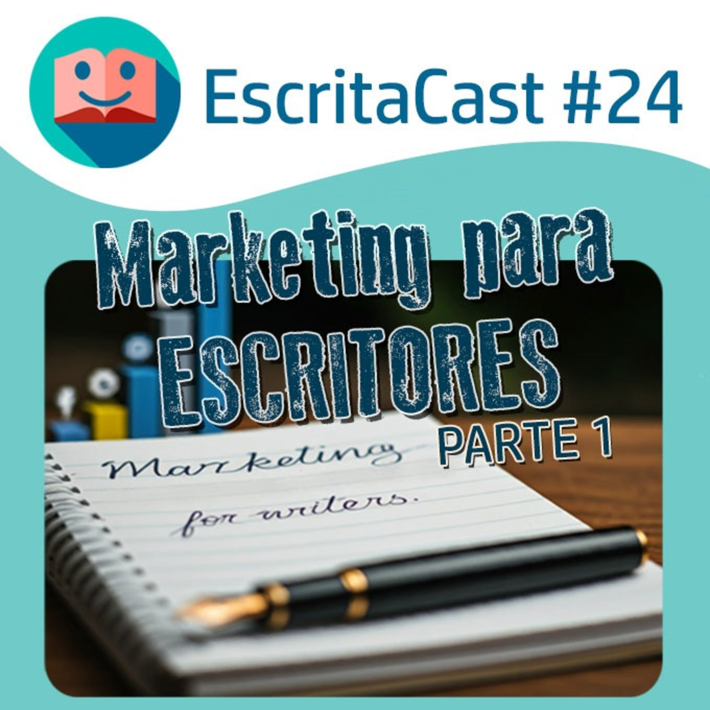 #24 - Marketing para Escritores - Parte 1 - Carlos Rocha e Newton Nitro - Escritacast - Dicas para Escritores episode artwork