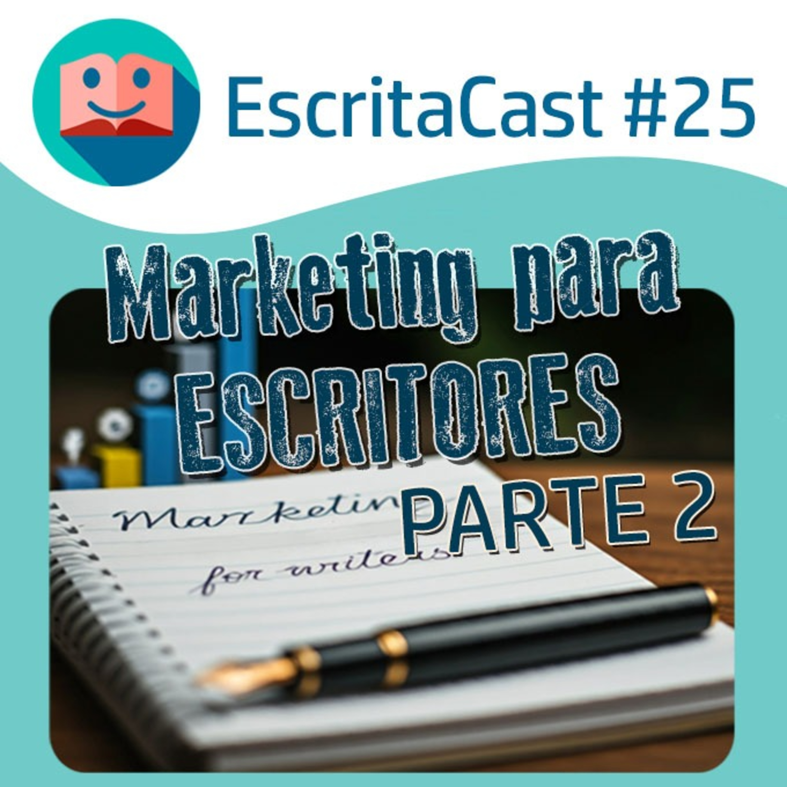 #25 - Marketing para Escritores - Parte 2 - Marketing de Conteúdo - Escritacast - Dicas para Escritores por Carlos Rocha e Newton Nitro episode artwork