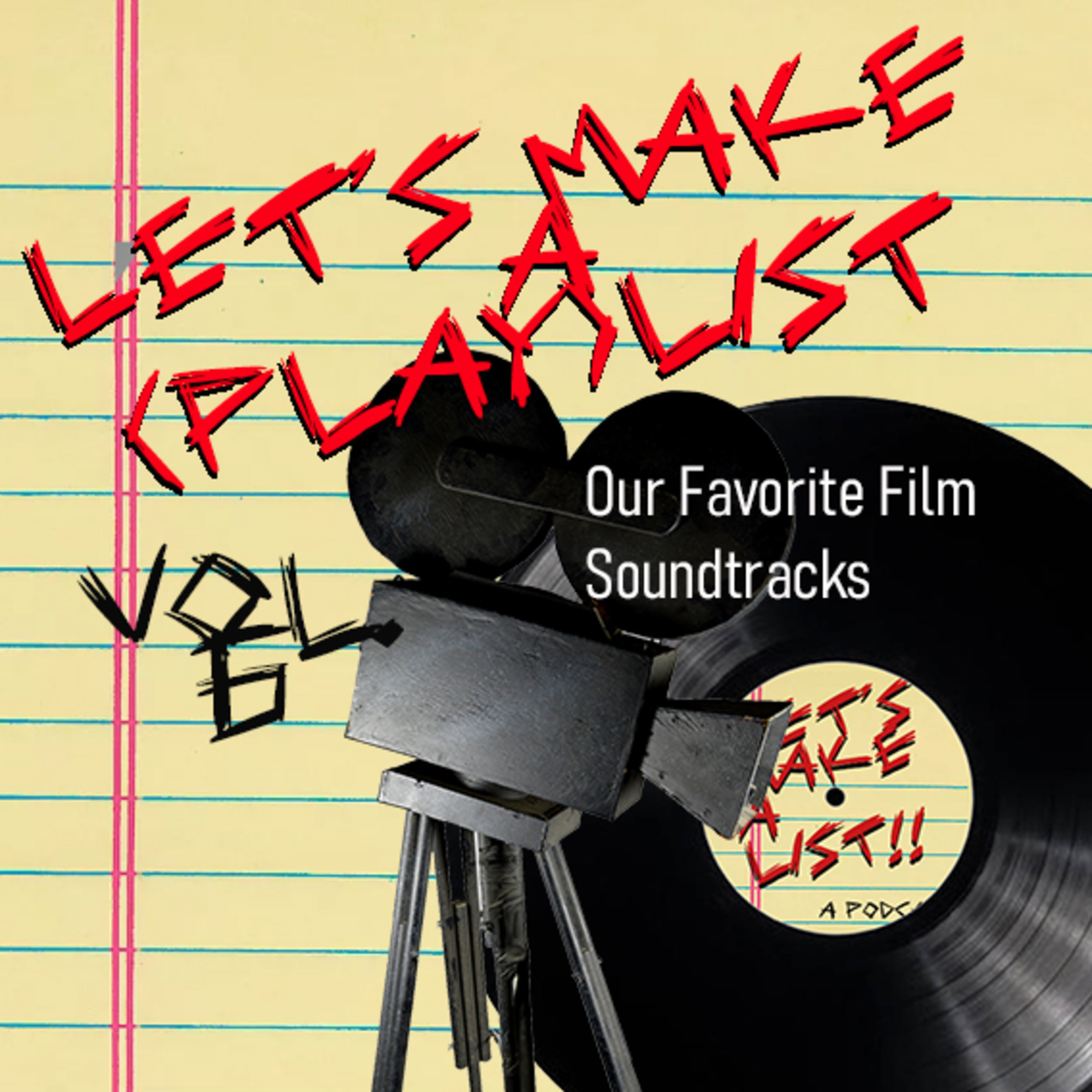 Let's Make A (Play)List, Vol. 6 - Our Favorite Film Soundtracks!! episode artwork