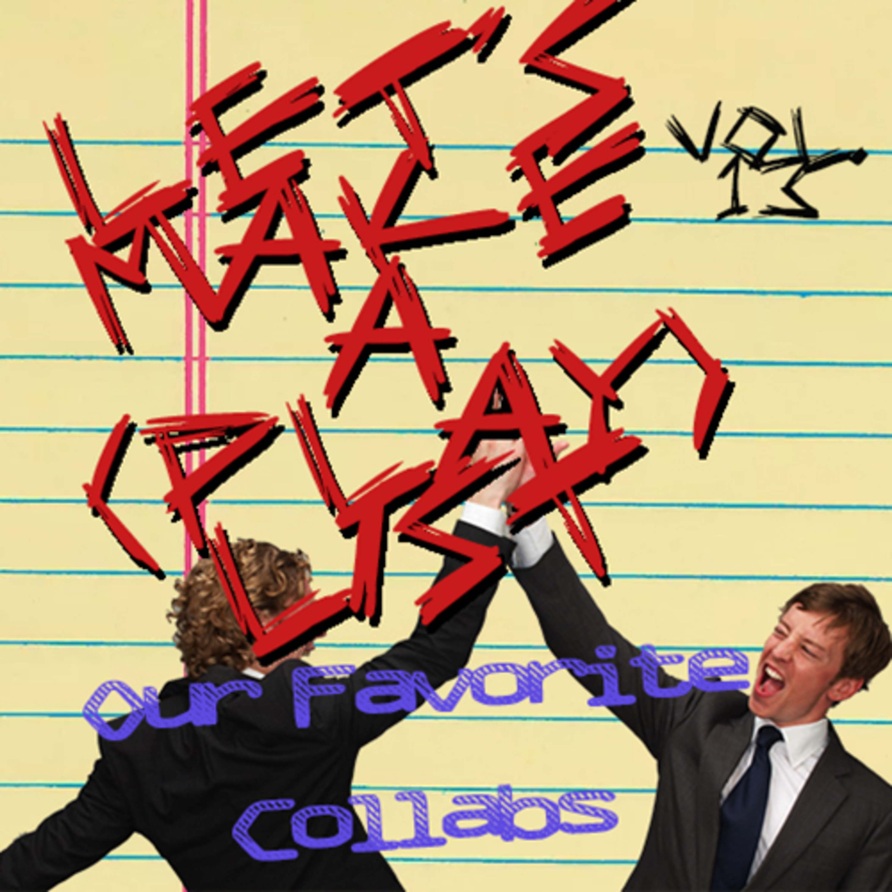 Let's Make A (Play)List, Vol. 13 - Our Favorite Collabs!! episode artwork