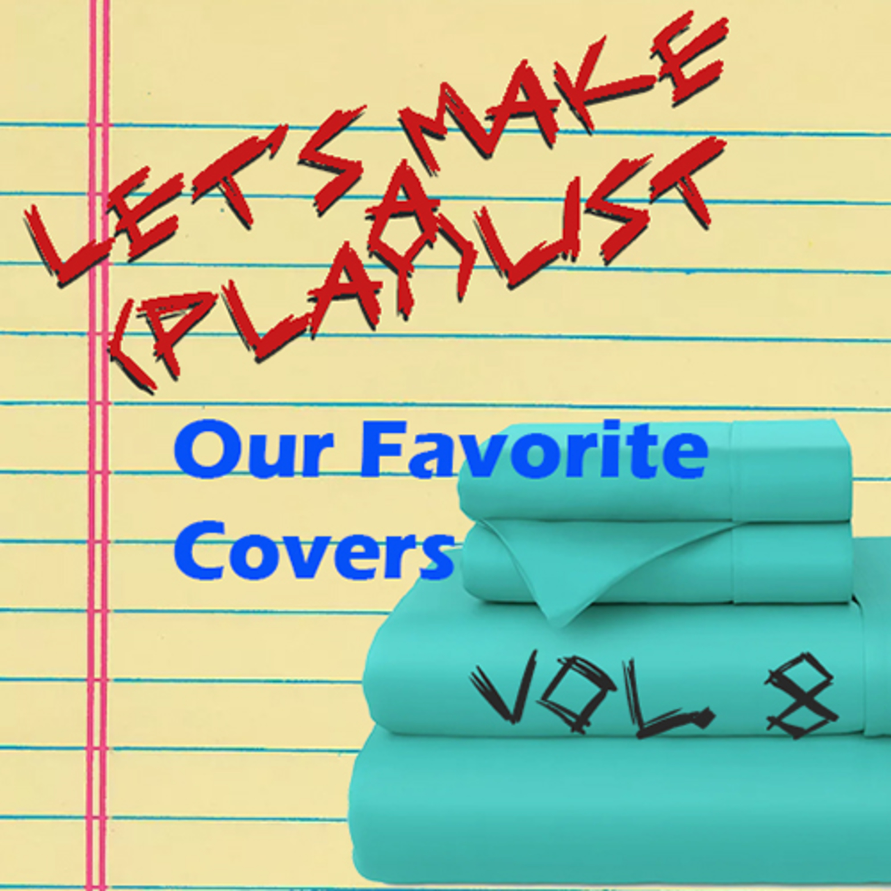 Let's Make A (Play)List, Vol. 8 - Our Favorite Cover Songs! episode artwork
