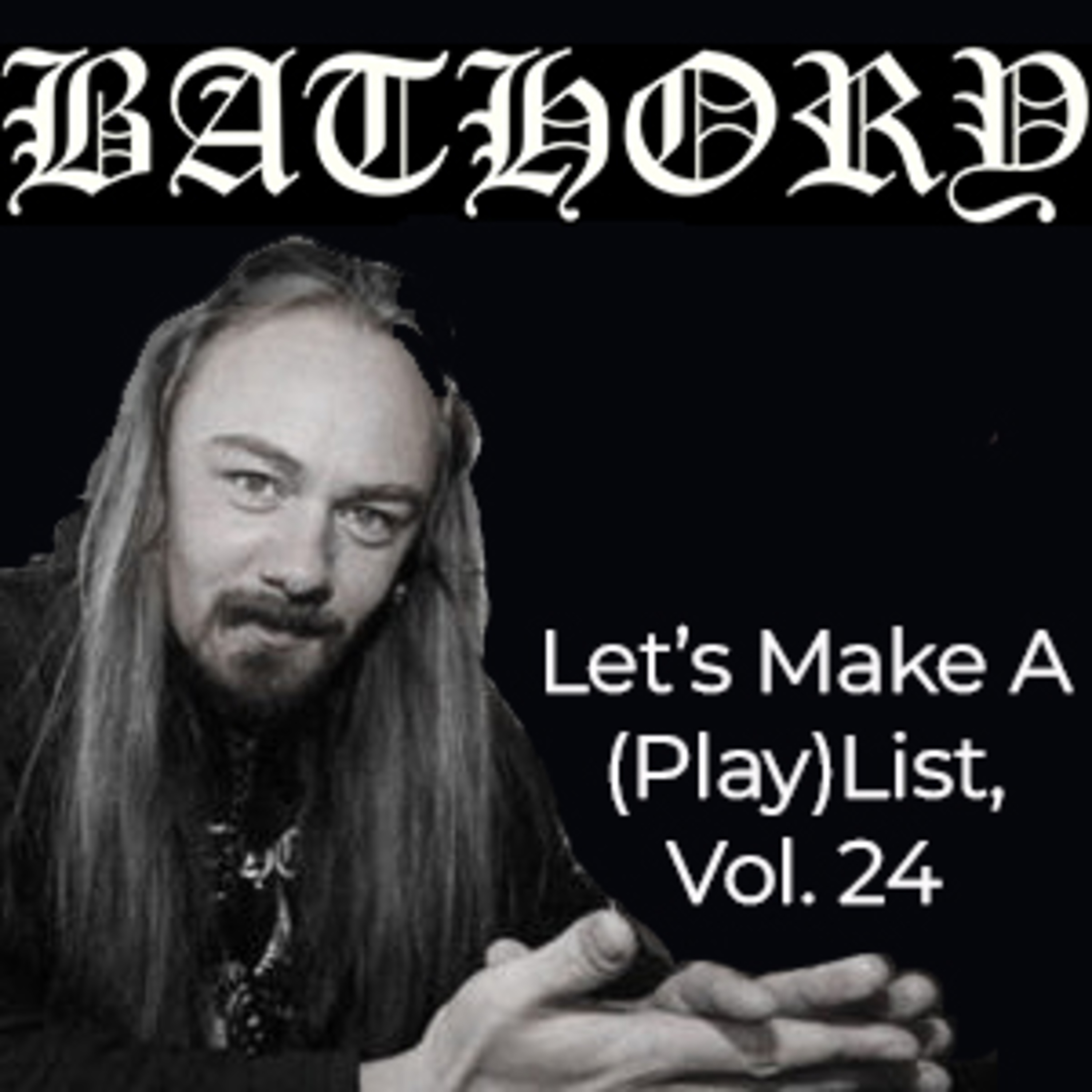 Let's Make A (Play)List, Volume 24 - Bathory! episode artwork