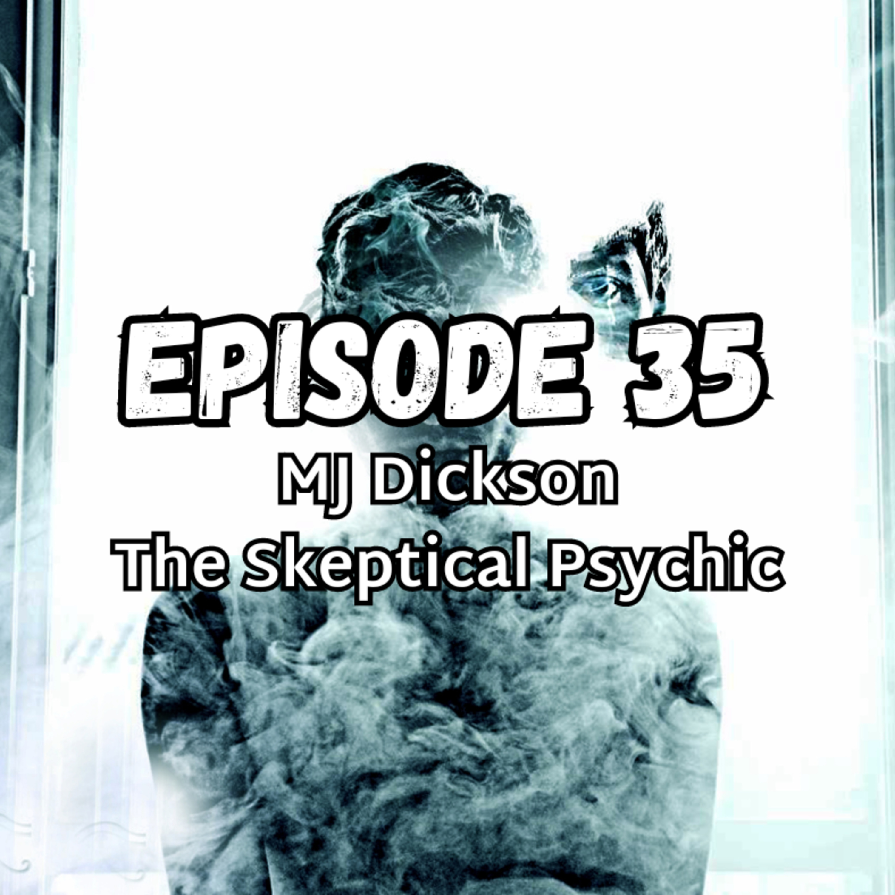 MJ Dickson: The Skeptical Psychic episode artwork