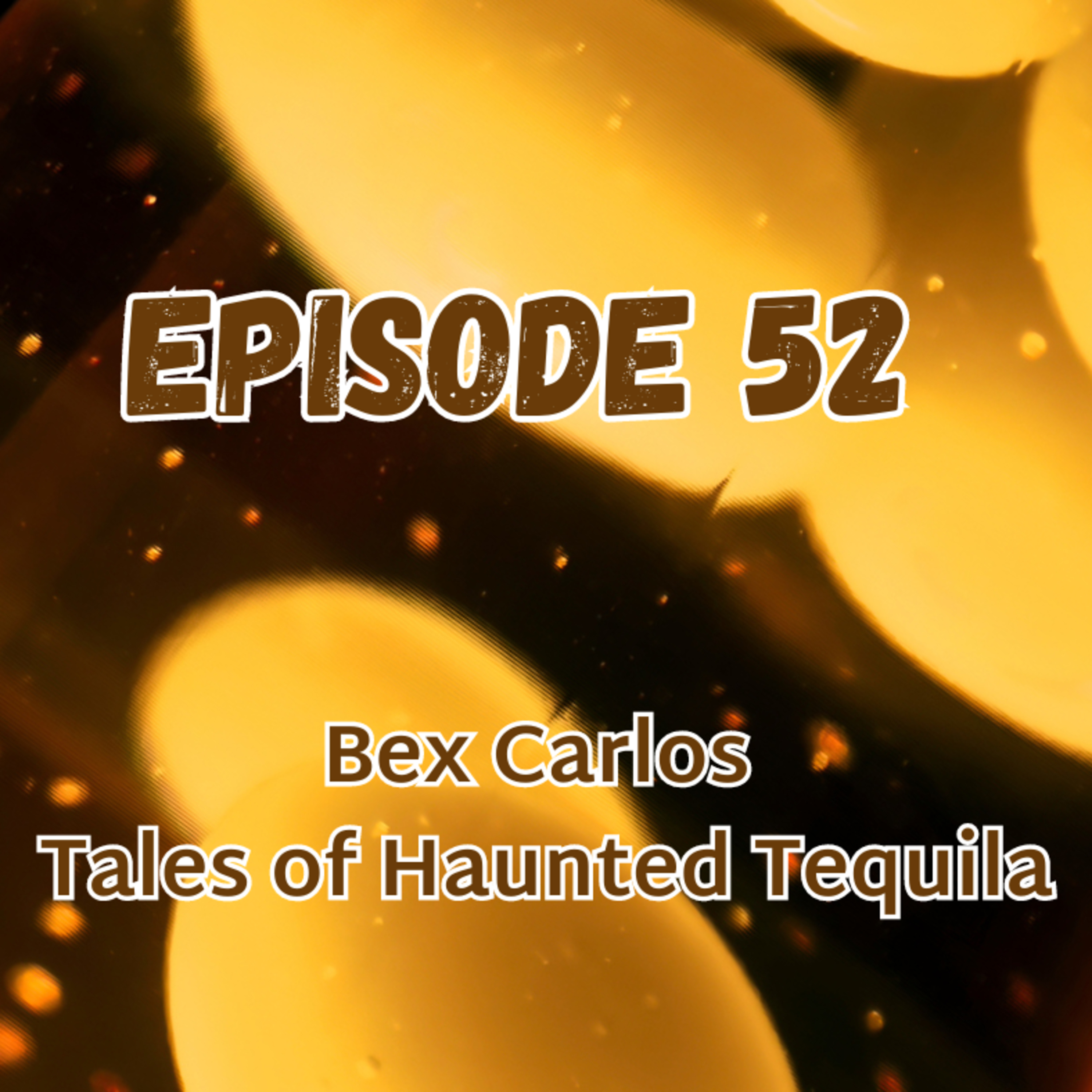 Bex Carlos: Tales of Haunted Tequila episode artwork
