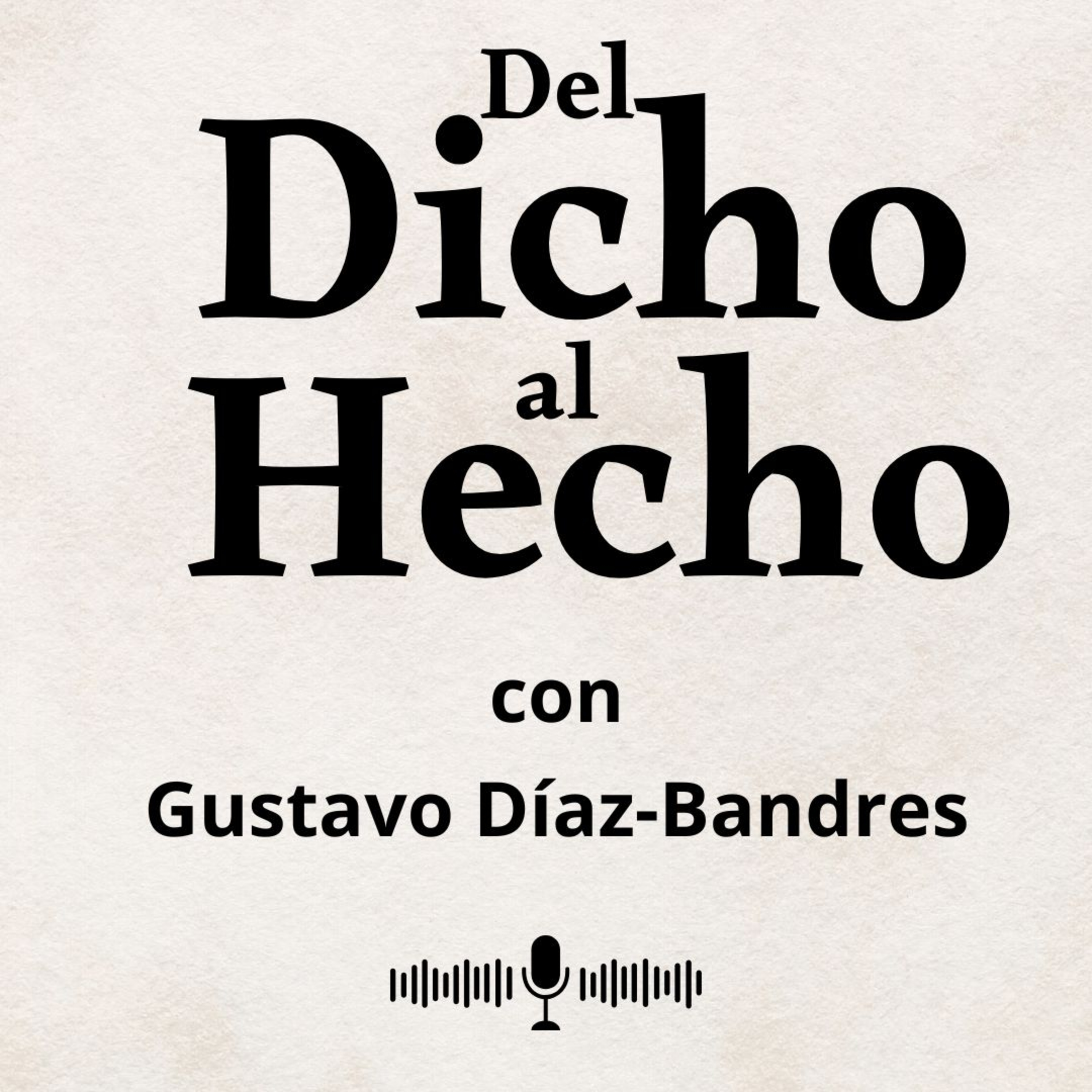 Del dicho al hecho