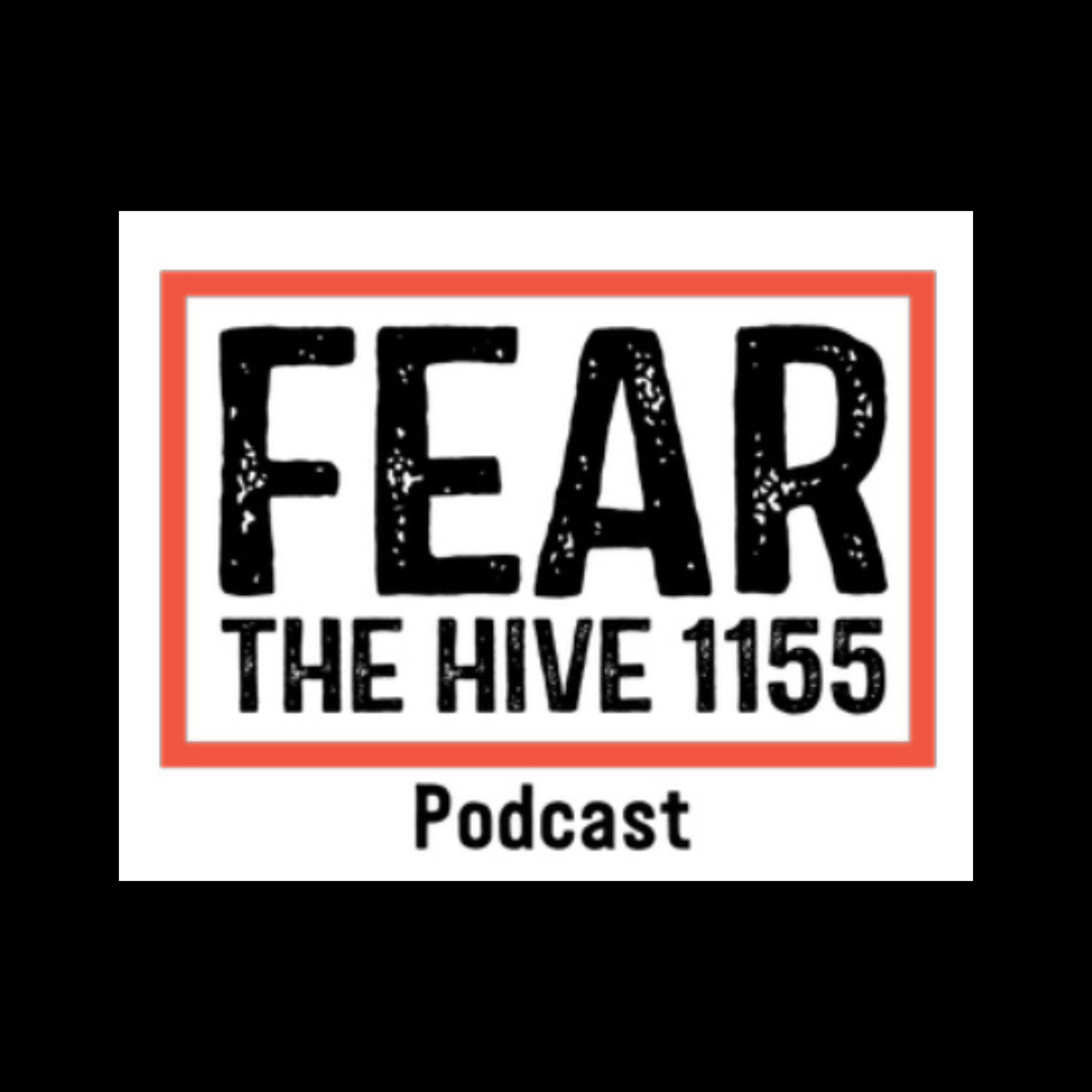 Fear The Hive 1155 Podcast