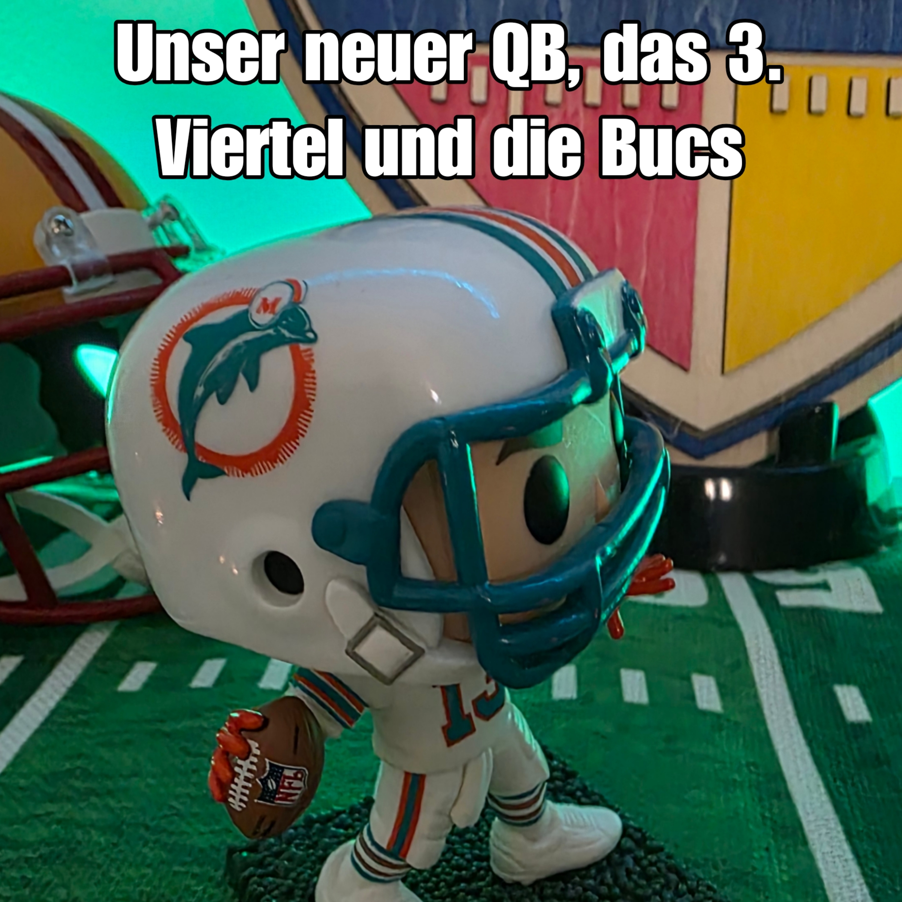Unser neuer Starting-QB, das 3. Viertel und die Bucs episode artwork