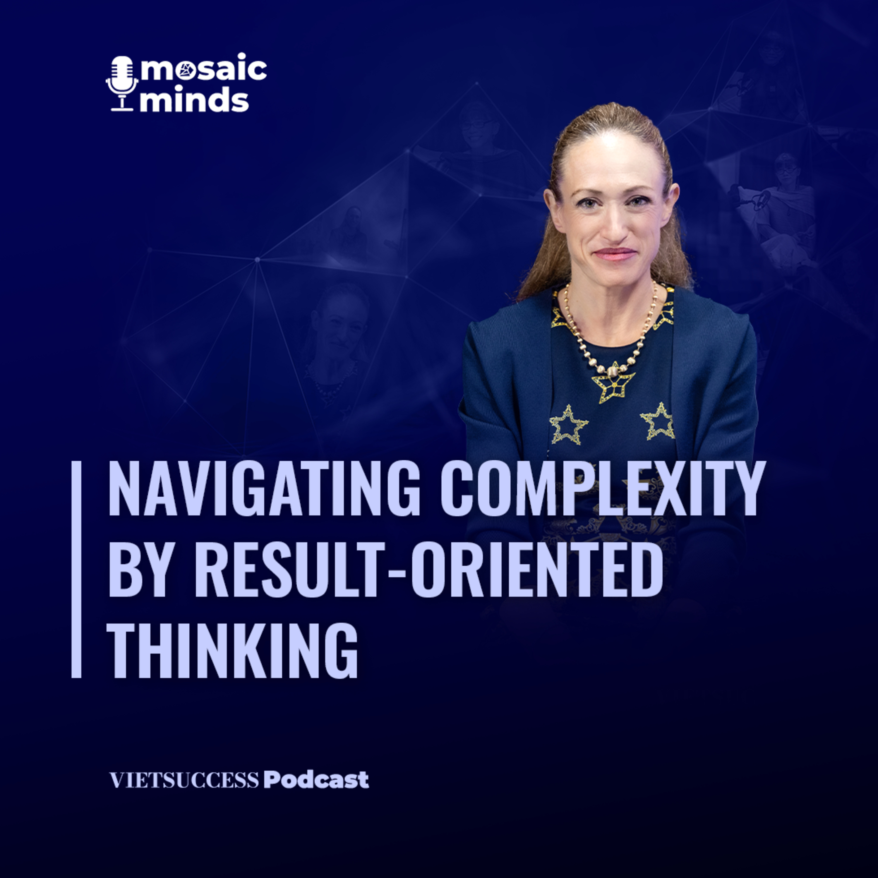 Mosaic Minds #7|Navigating complexity by result-oriented thinking|Alessandra Tognonato,CG-Italy,HCMC episode artwork