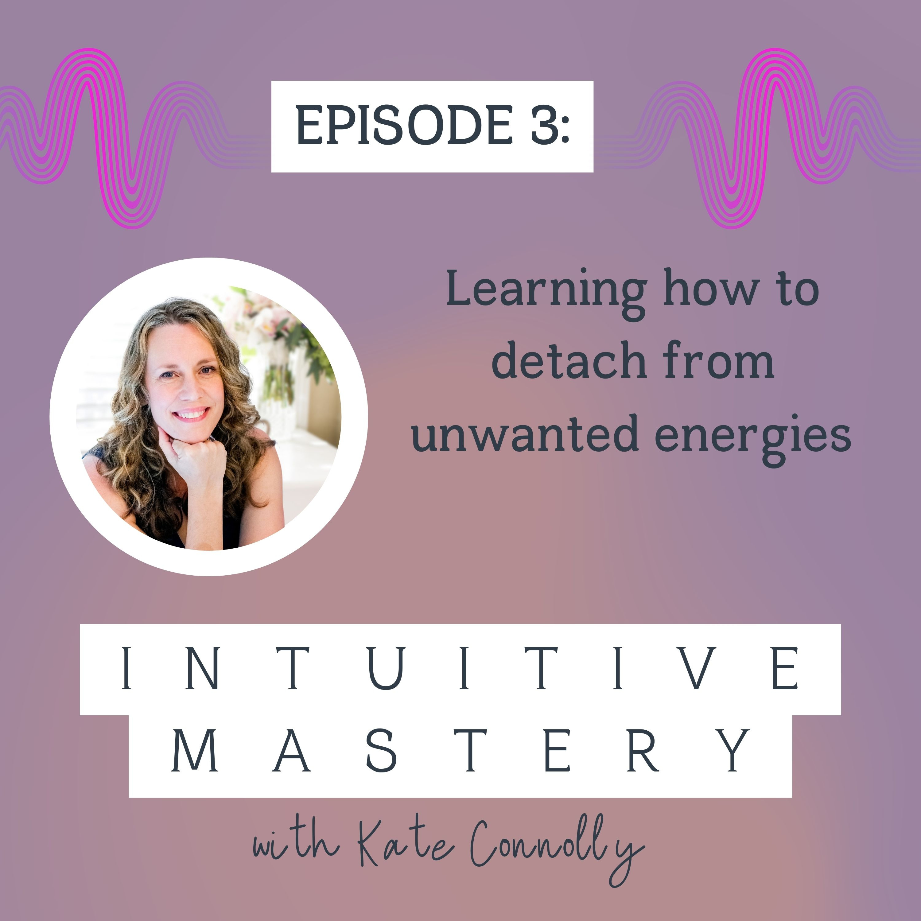 Intuitive Mastery with Kate Connolly