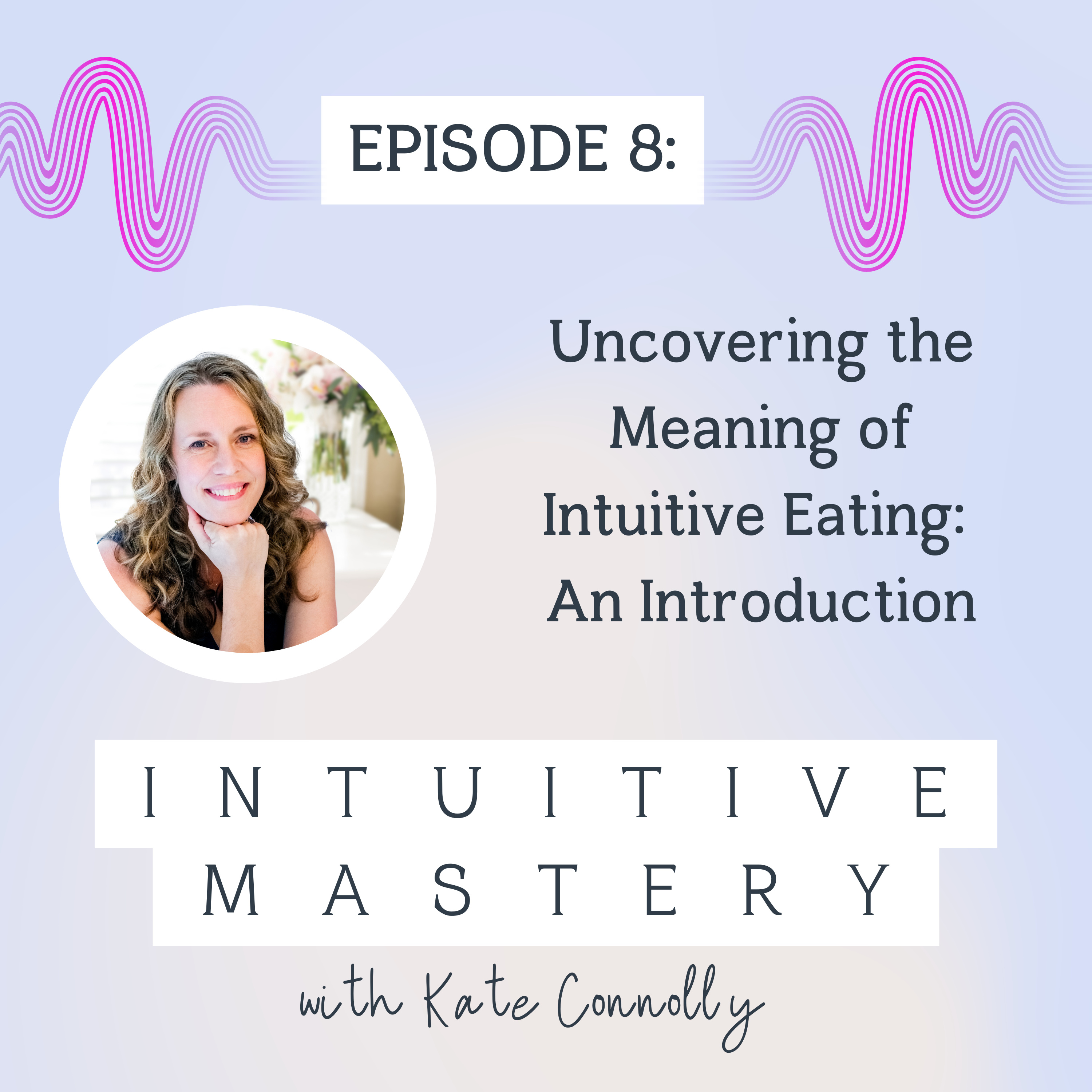 Intuitive Mastery with Kate Connolly