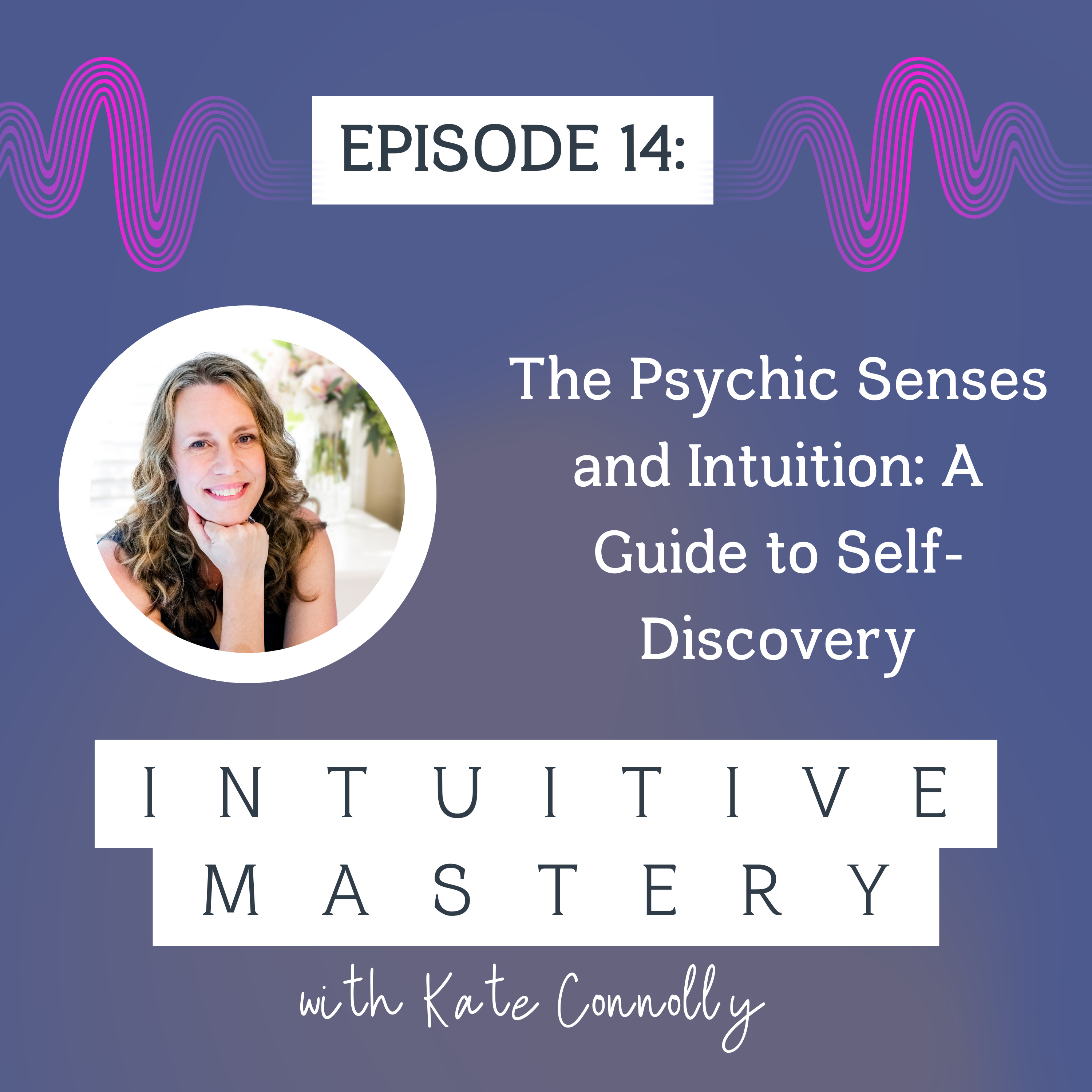 Intuitive Mastery with Kate Connolly