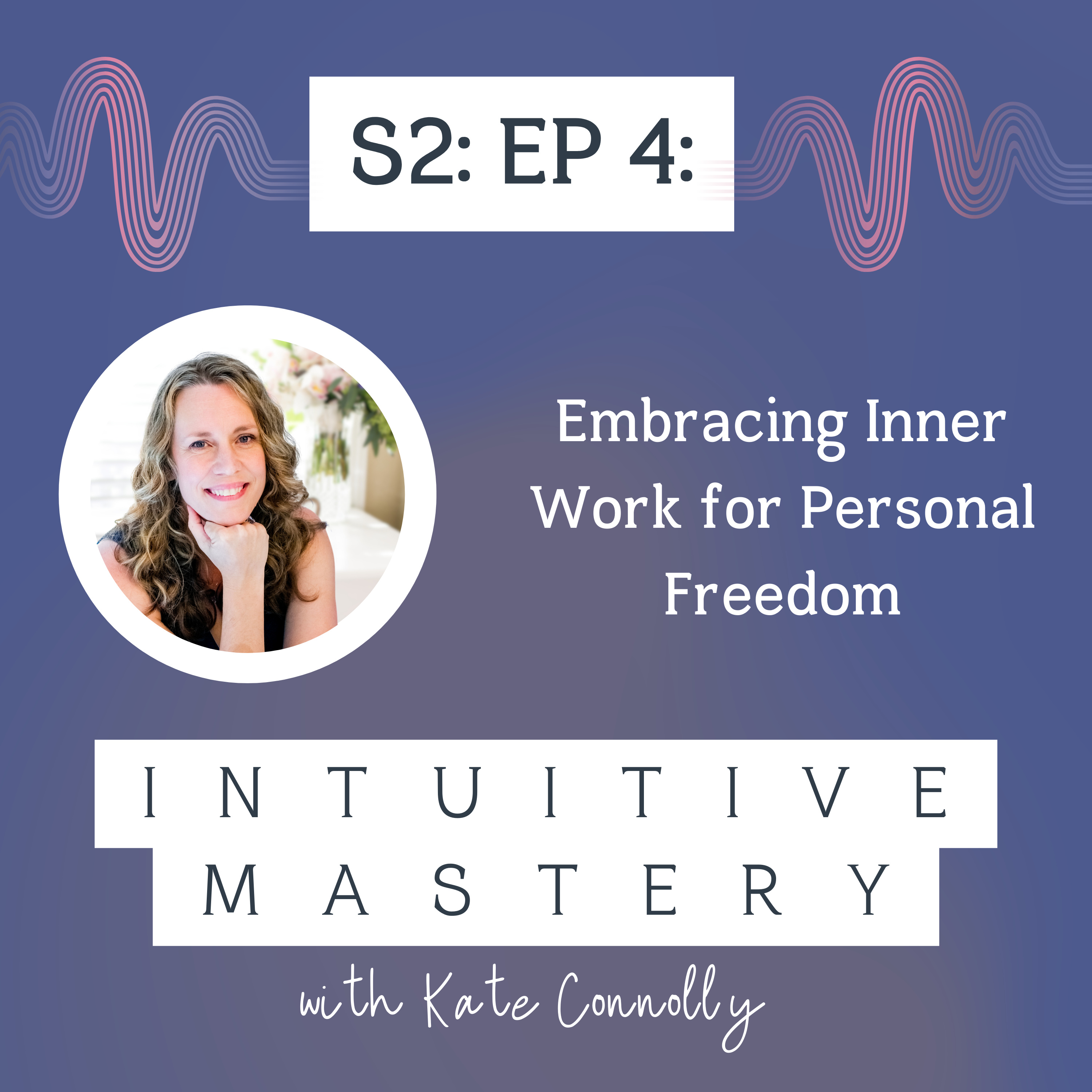 Intuitive Mastery with Kate Connolly