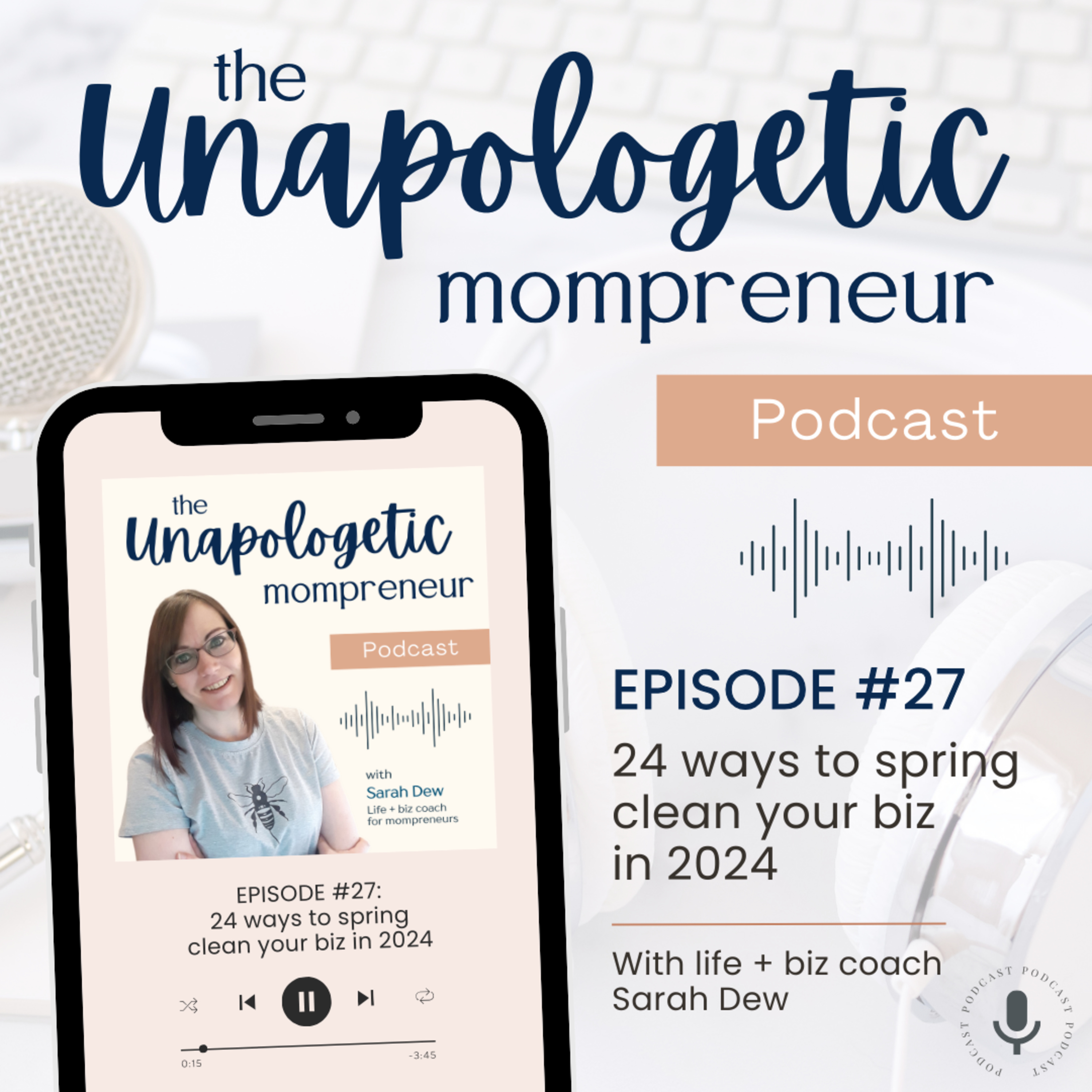 Ep. 27 | 24 ways to spring clean your biz in 2024 episode artwork