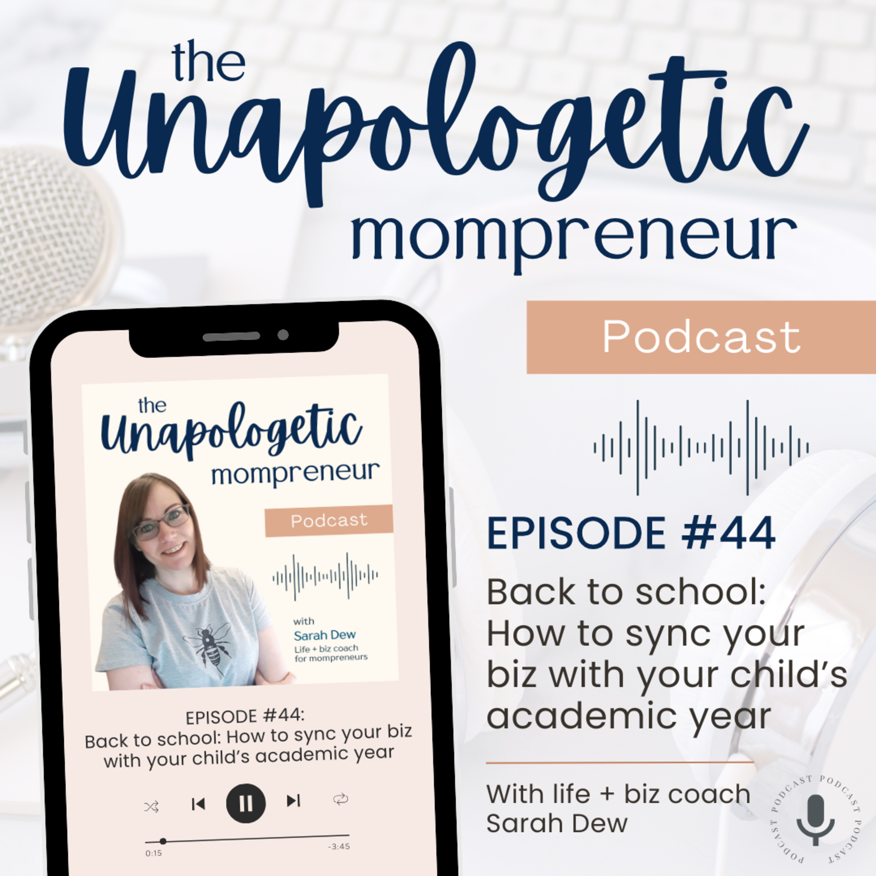 Ep. 44 | Back to school: How to sync your biz with your child's academic year