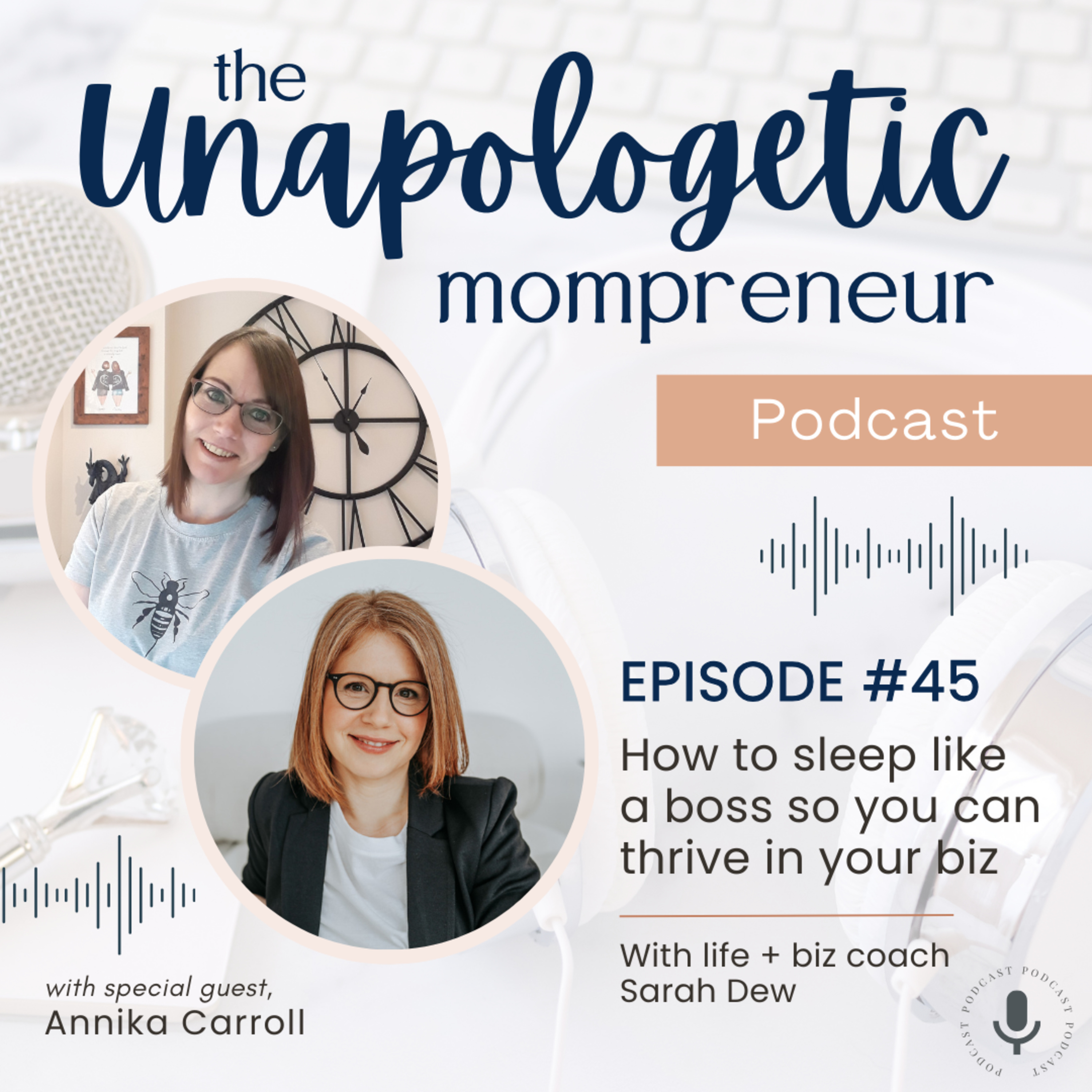 Ep. 45 | How to sleep like a boss so you can thrive in your biz episode artwork