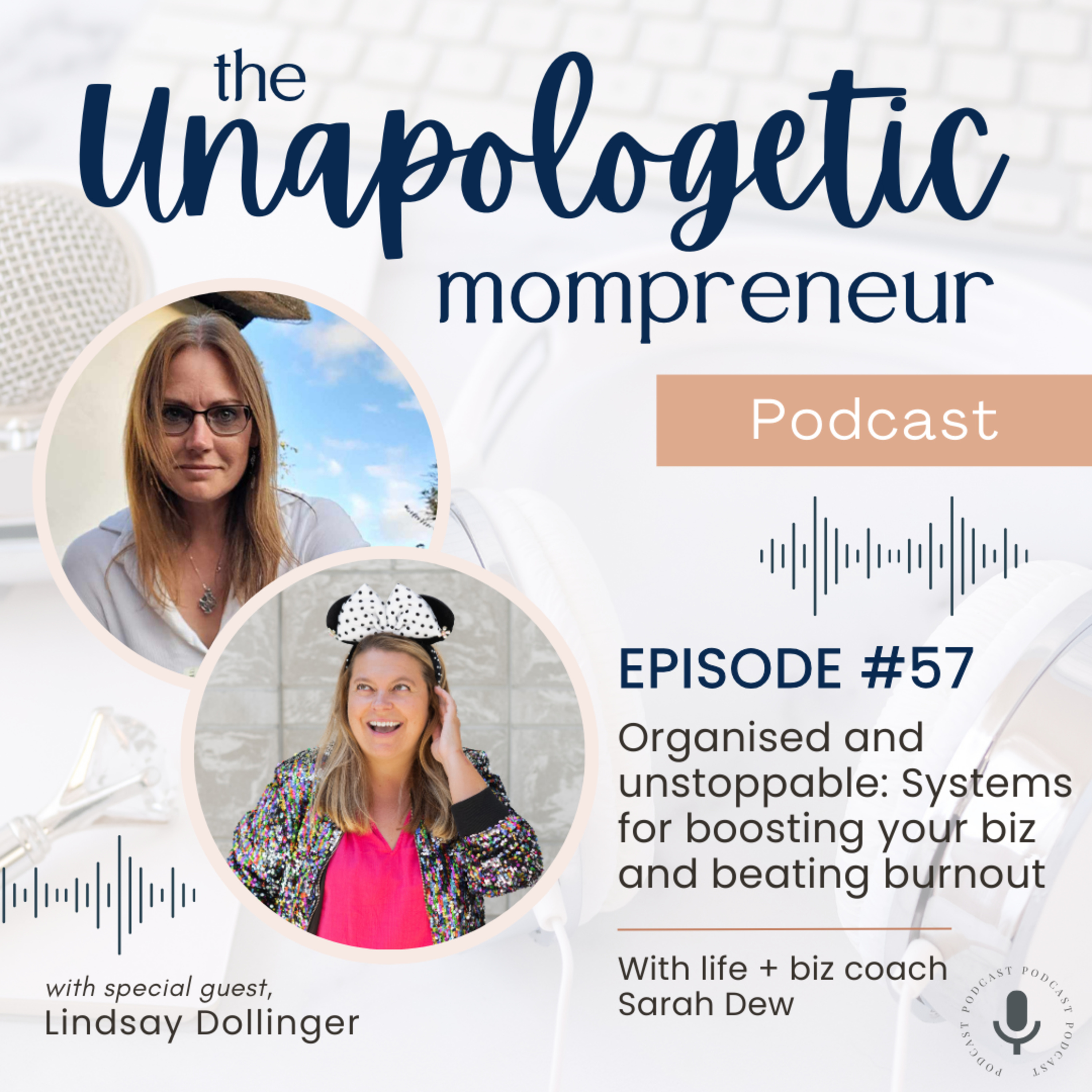 Ep. 57 | Organised and unstoppable: Systems for boosting your biz and beating burnout episode artwork
