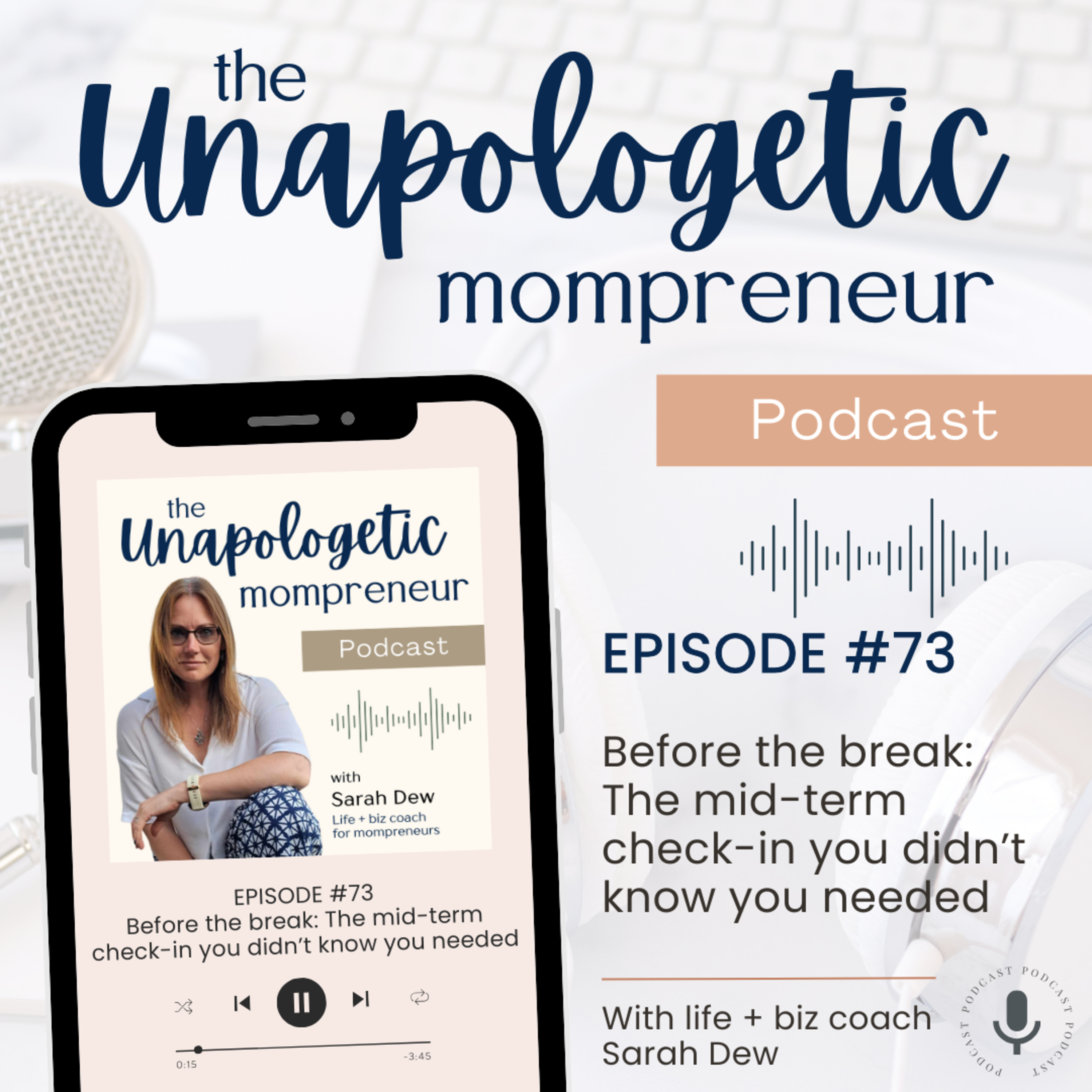 Ep. 73 | Before the break: The mid-term check-in you didn't know you needed 