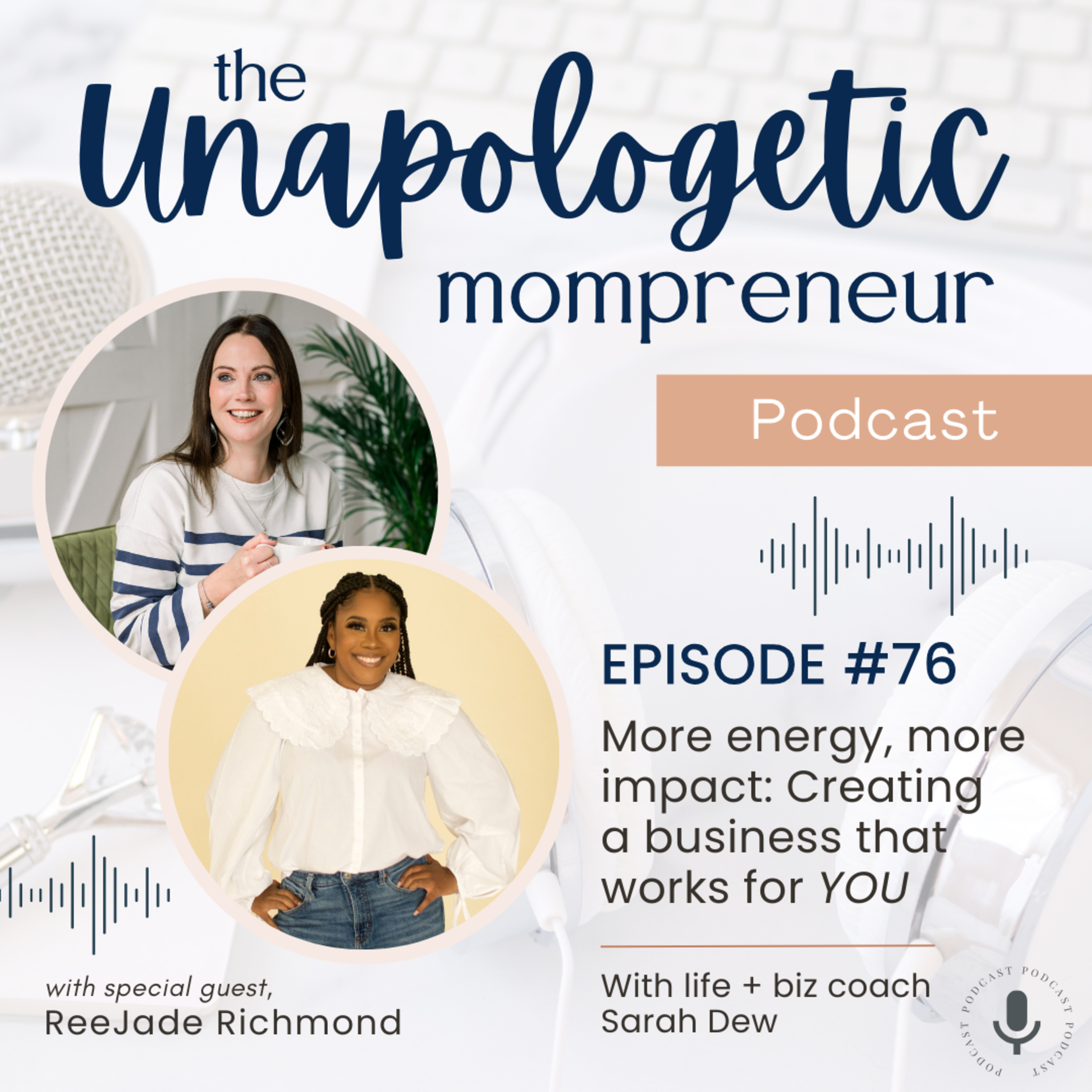 Ep. 76 | More energy, more impact - Creating a business that works for you episode artwork