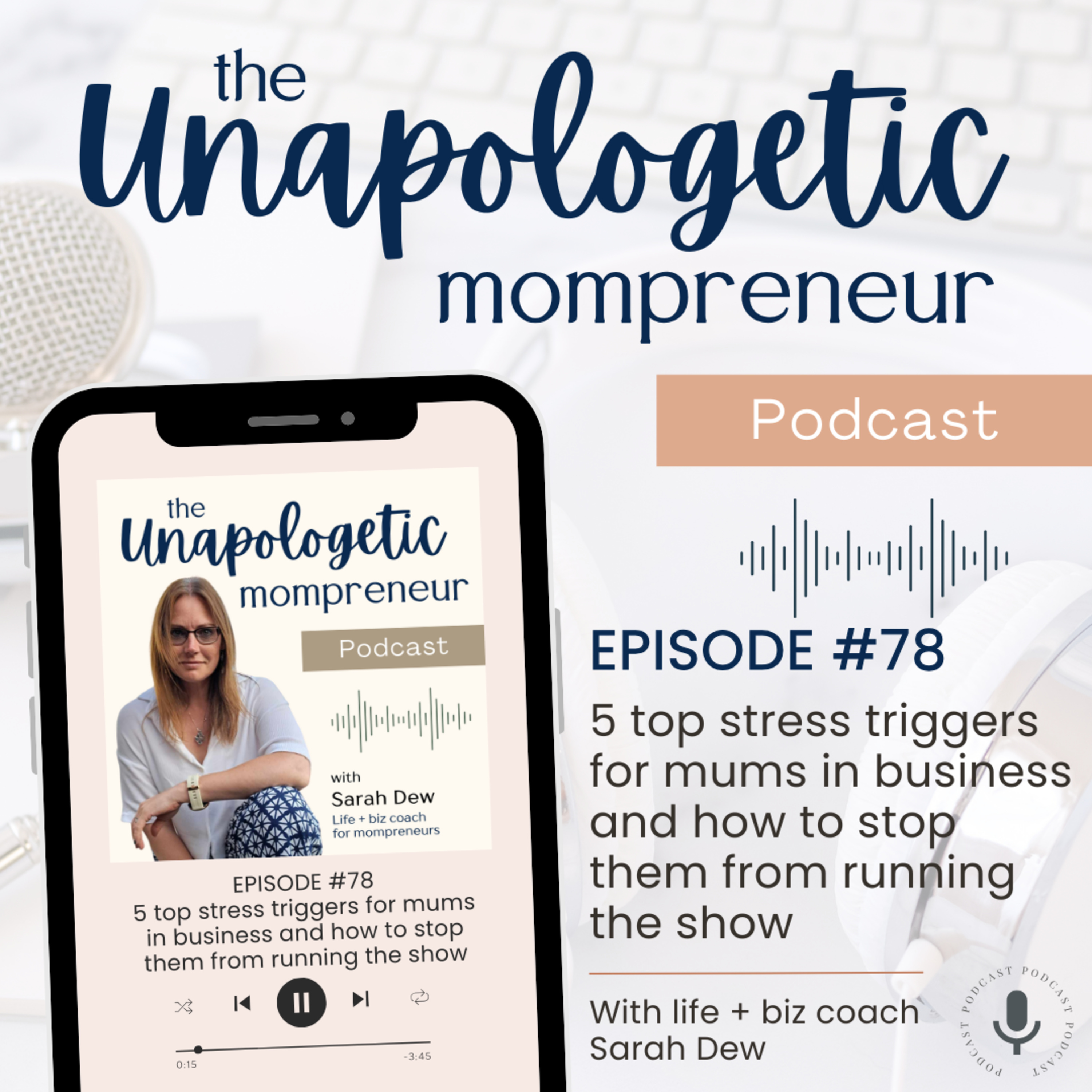 Ep. 78 | 5 top stress triggers and how to stop them from running the show episode artwork