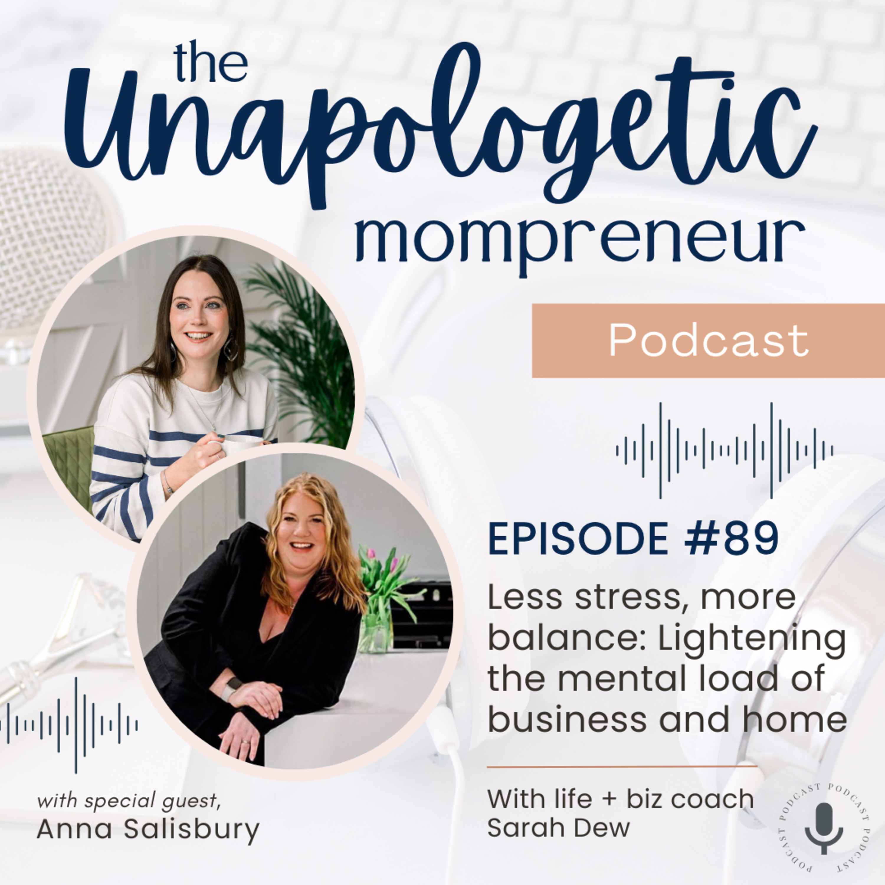Ep. 89 | Less stress, more balance: Lightening the mental load of business and home episode artwork
