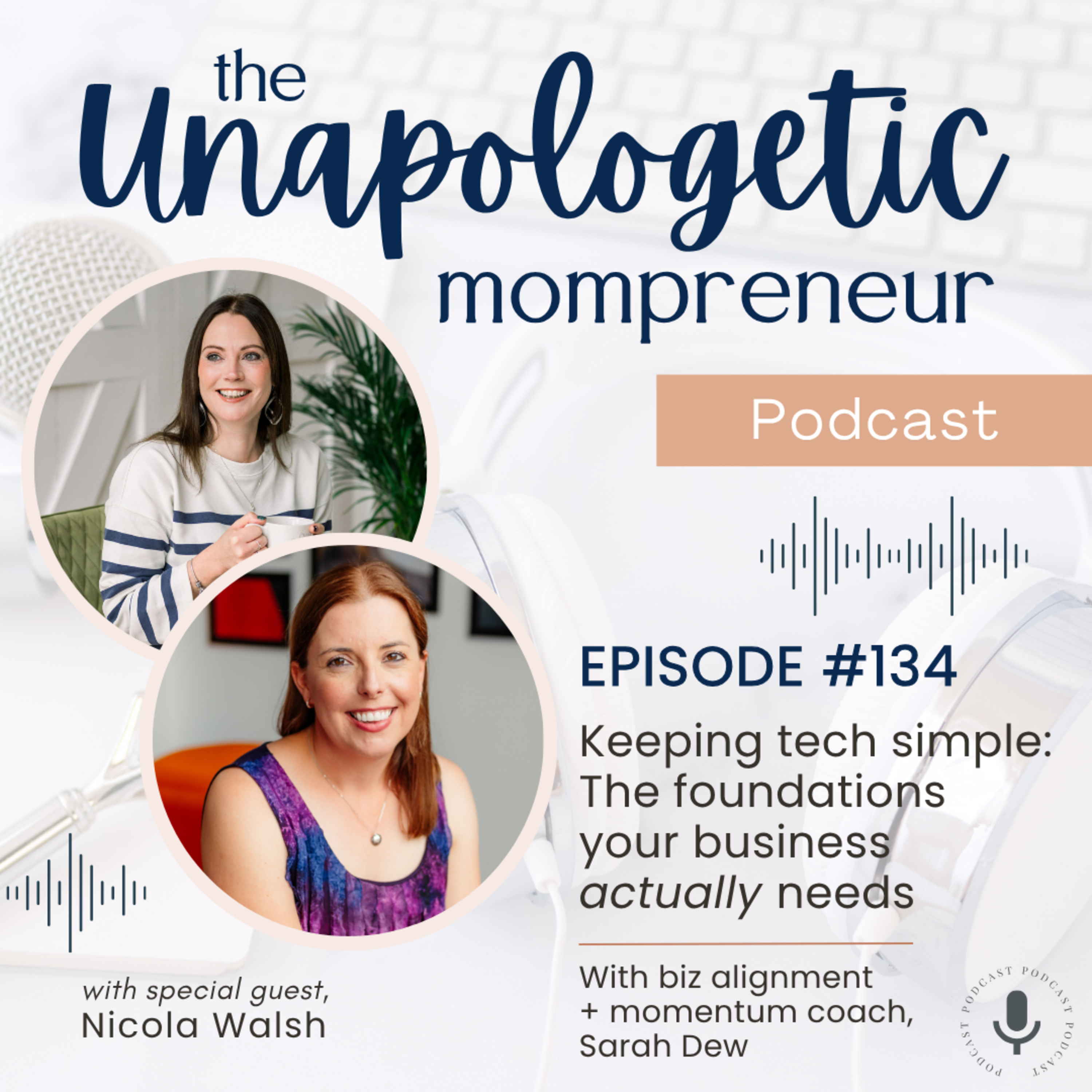 Ep. 134 | Keeping tech simple: The foundations your business actually needs