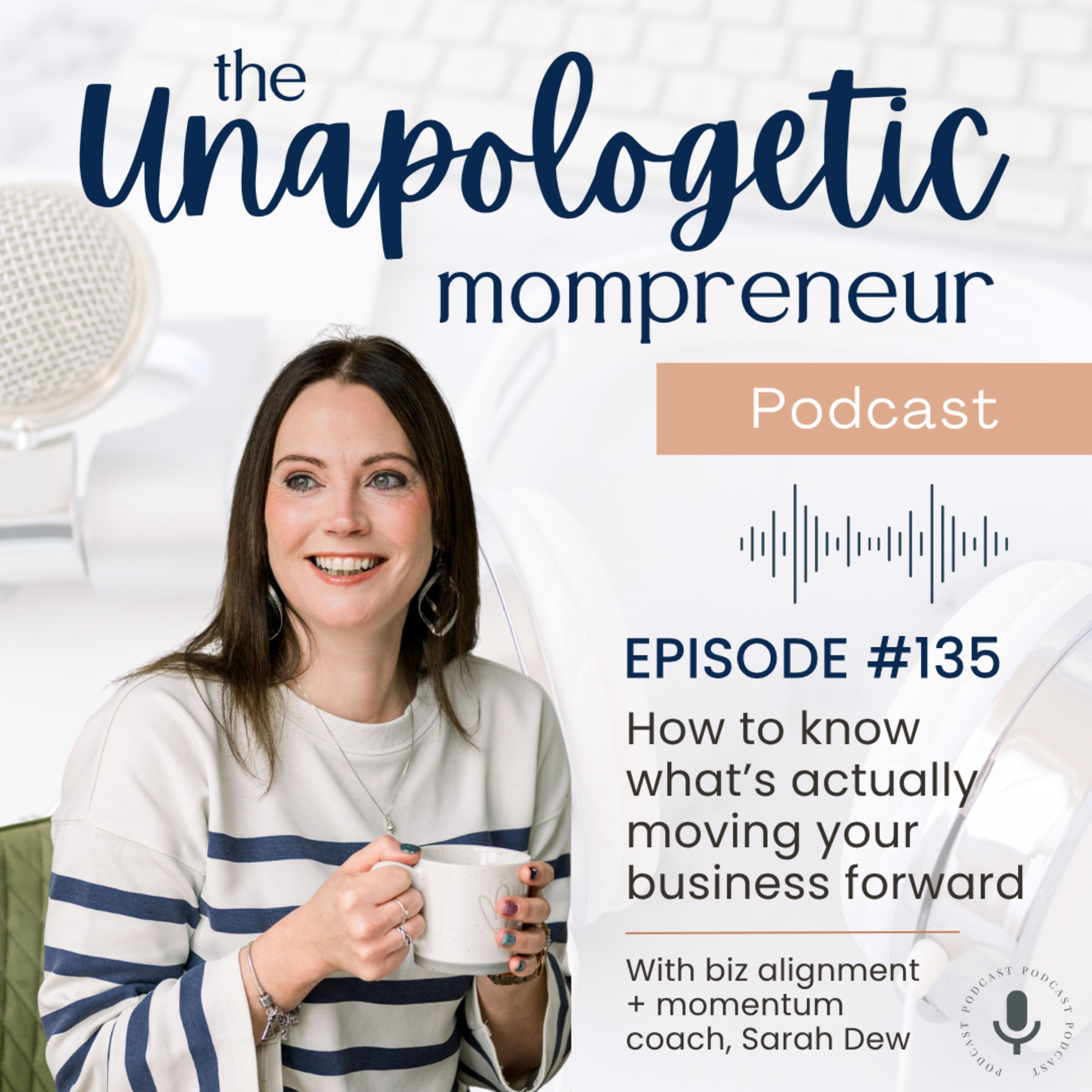 Ep. 135| How to know what's actually moving your business forward episode artwork