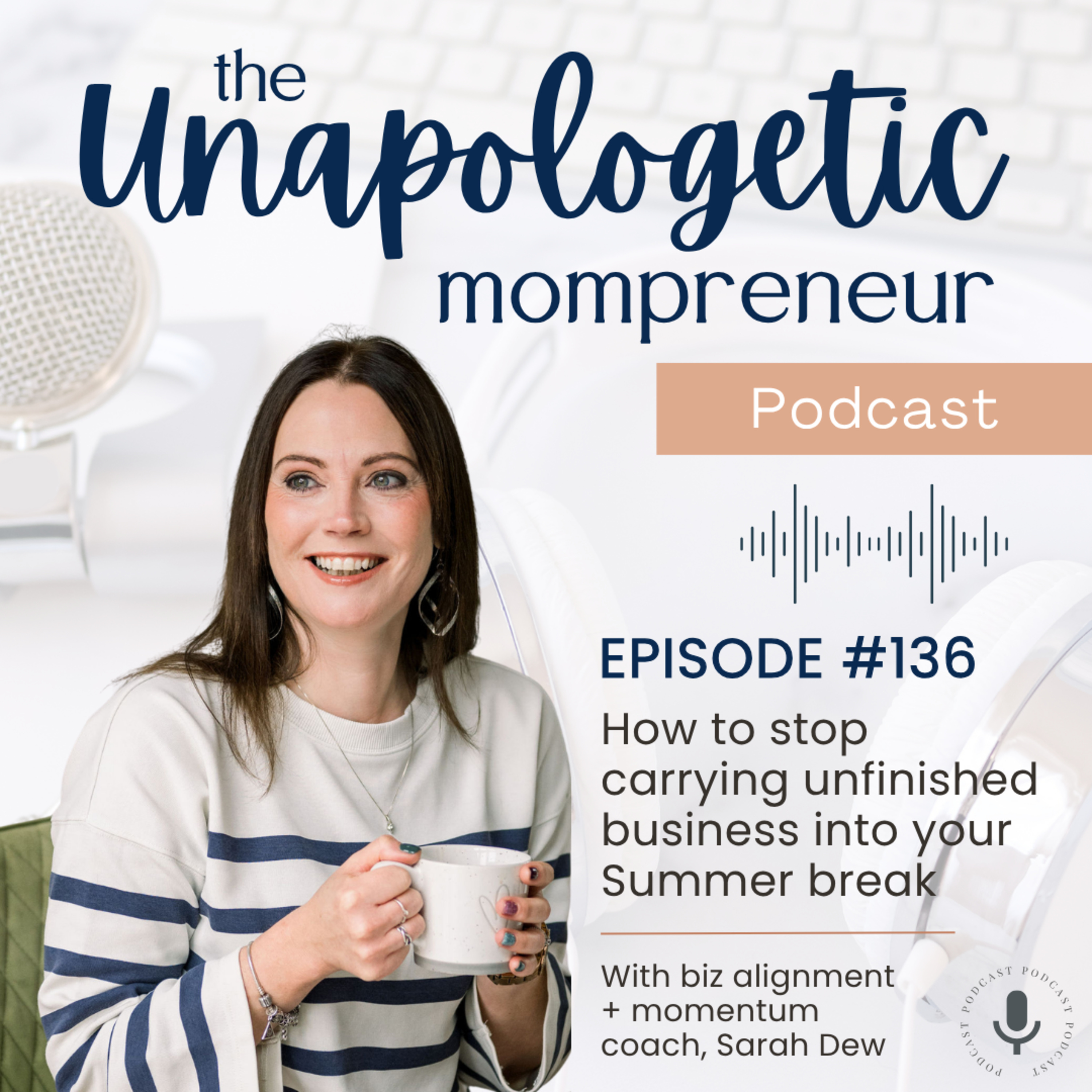 Ep. 136 | How to stop carrying unfinished business into your Summer break episode artwork