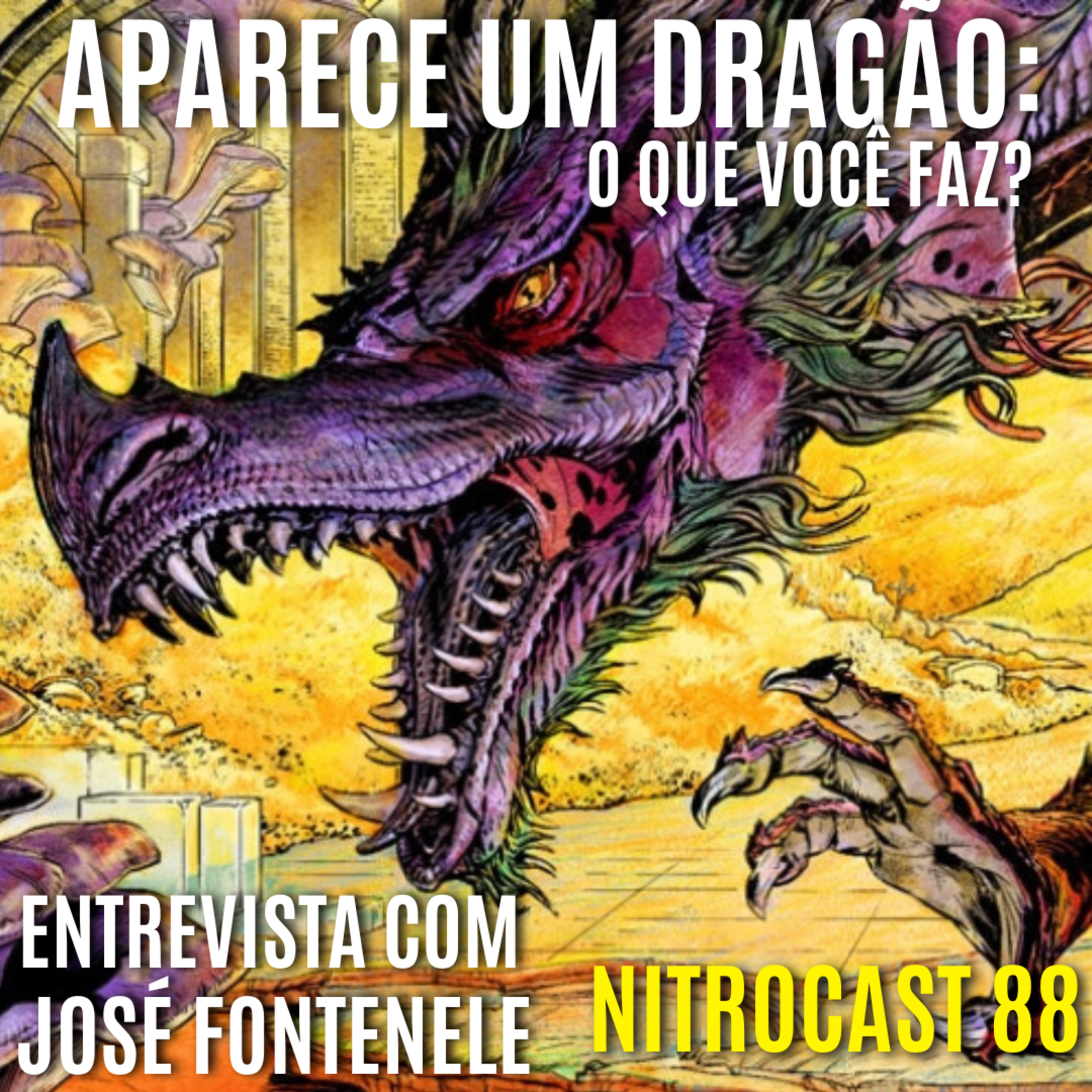 APARECE UM DRAGÃO: O Que Você Faz? | Dicas Valiosas para Mestres e Jogadores de RPG - Entrevista com José Fontenele | NITROCAST 88 episode artwork