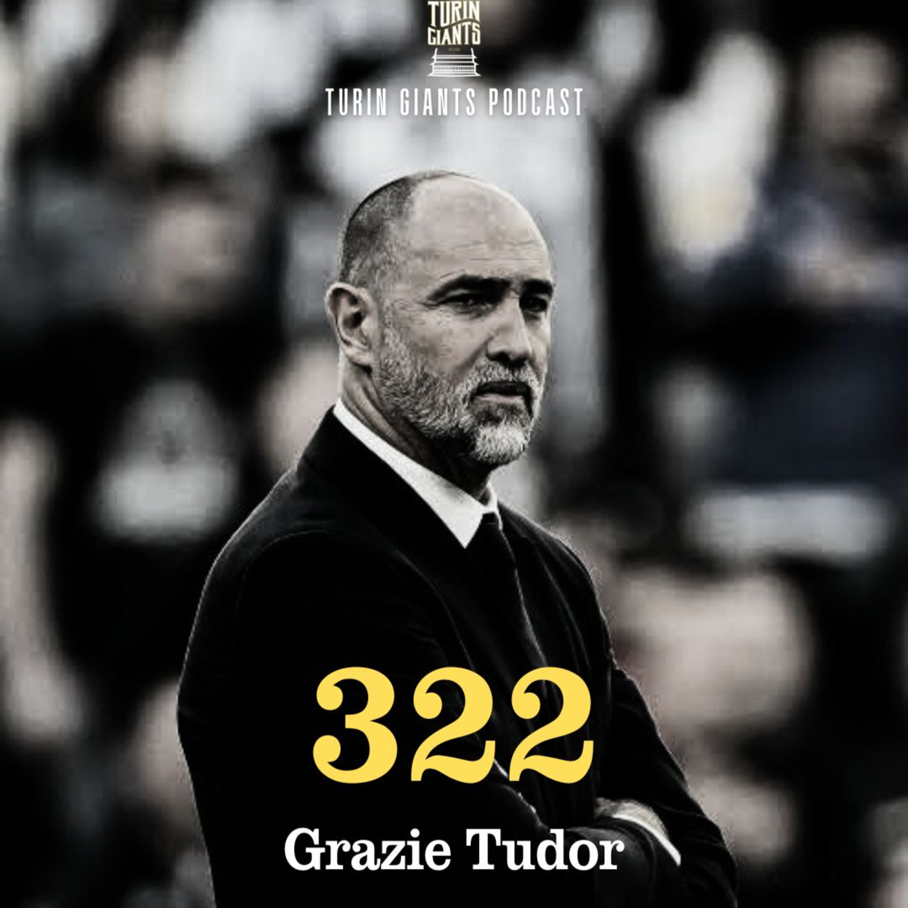 Turin Giants Podcast 322: Grazie Tudor