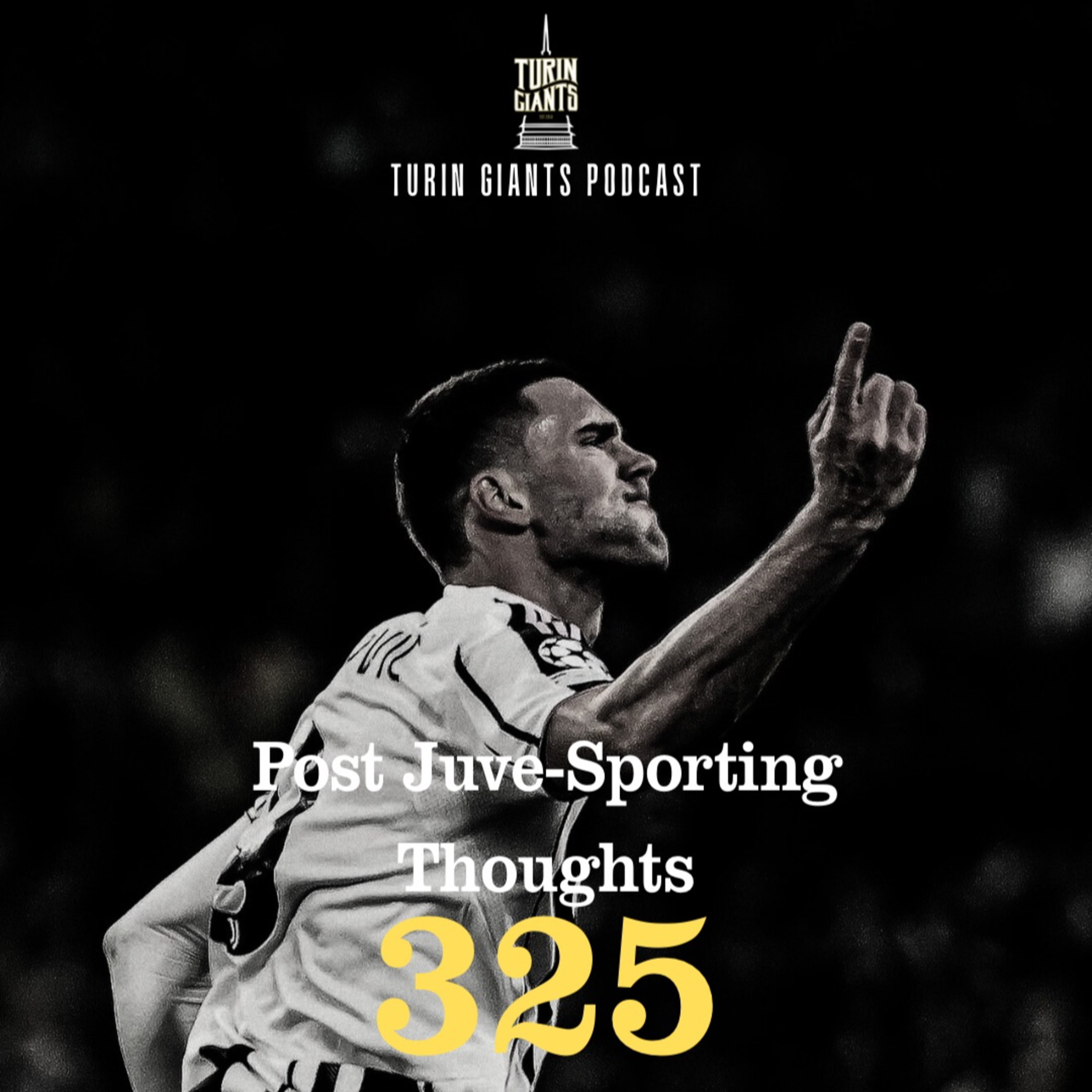 Turin Giants Podcast 325: Post Juve-Sporting Thoughts