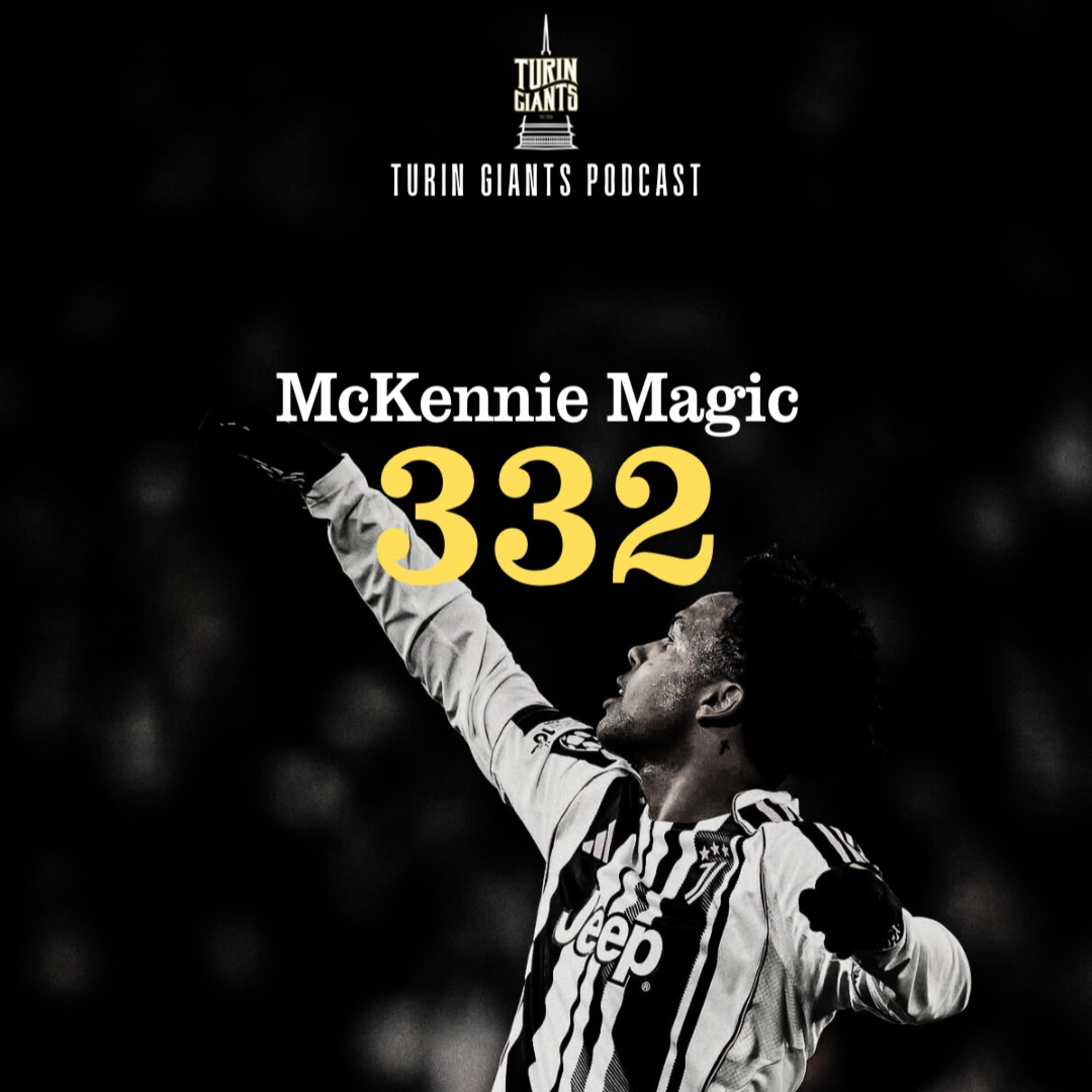 Turin Giants Podcast 332: McKennie Magic