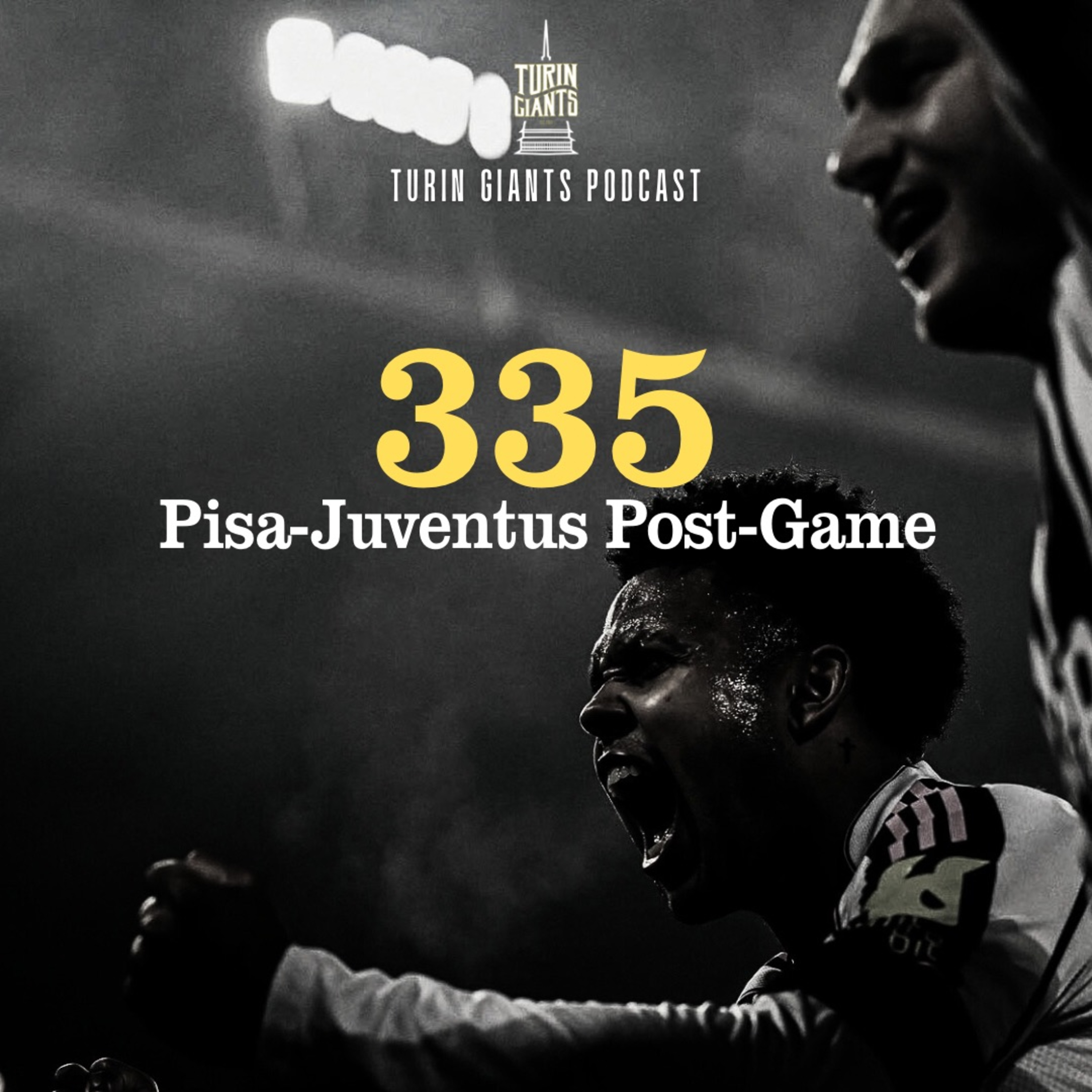Turin Giants Podcast 335: Pisa - Juventus Postgame