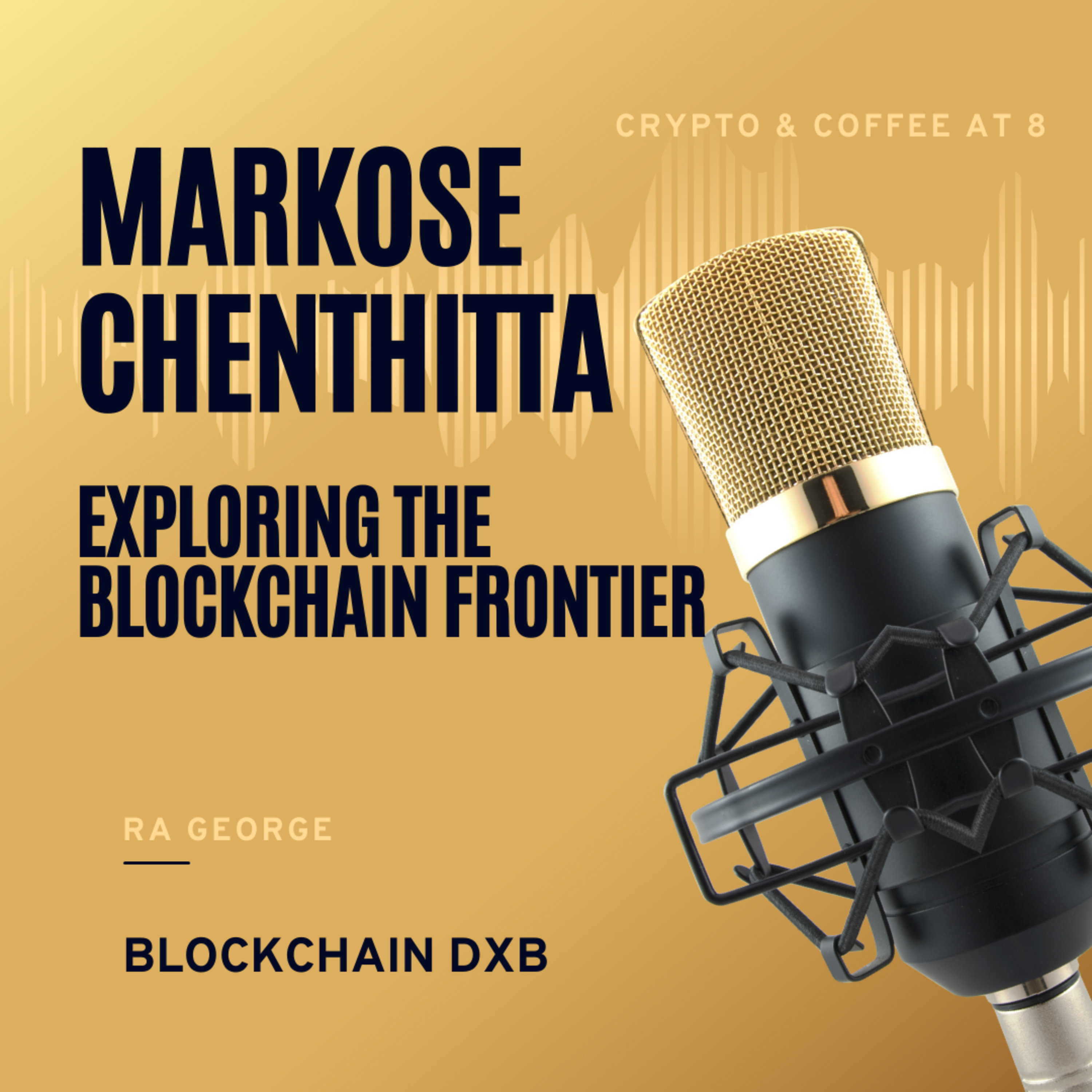 cover of episode 🚨 Excellent Conversation with Markose Chenthitta, we explore the Blockchain Frontier: Insights on Bitcoin, Cryptocurrency, Blockchain, Privacy & more. 