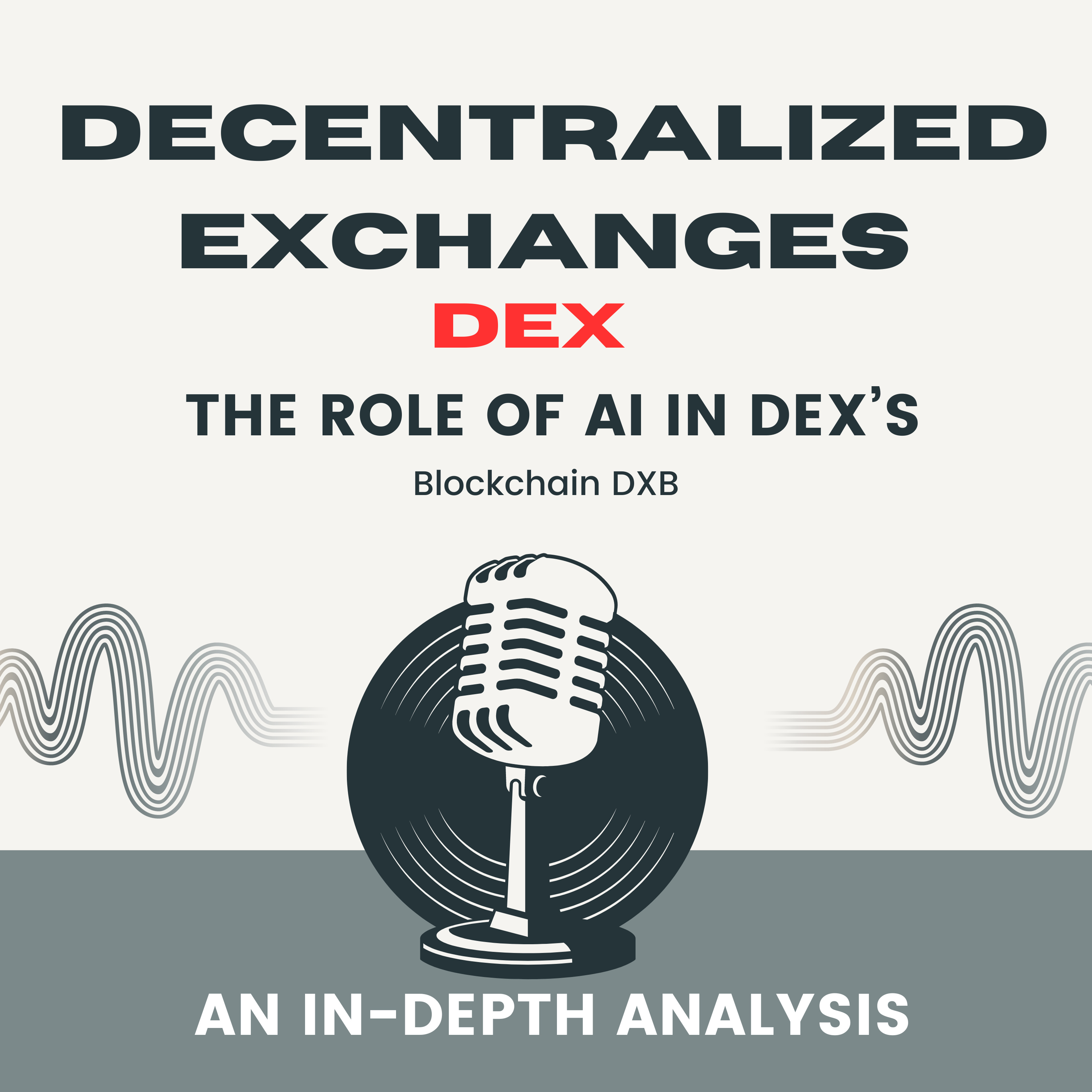 🚨Decentralized Exchanges🚨 (DEX): An In-Depth Analysis & The Role Of AI In DEX's By Blockchain DXB ❗