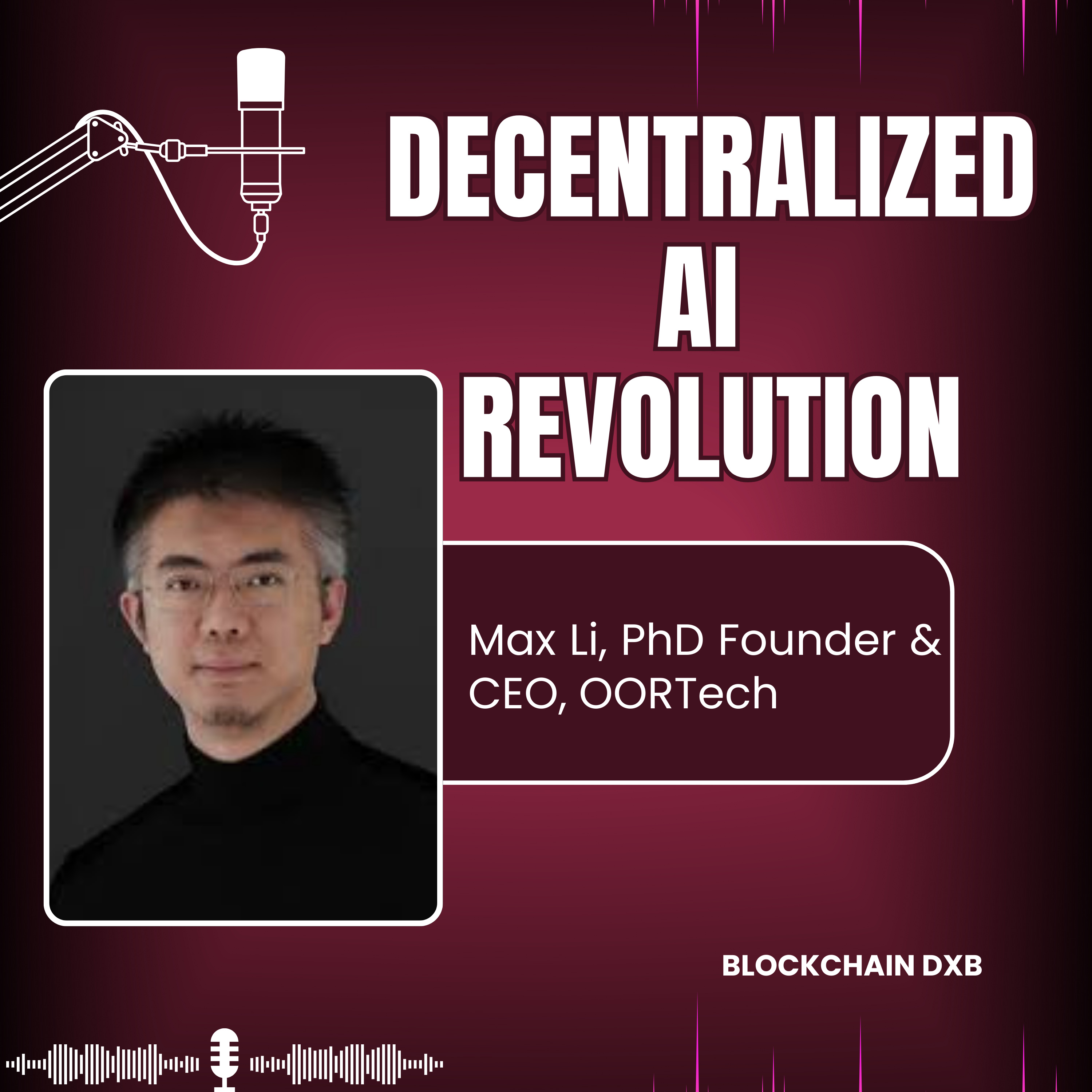 cover of episode 🚨 Decentralized AI Revolution 🚨: OORT's Journey- A Conversation with Max Li CEO, OORTech ❗