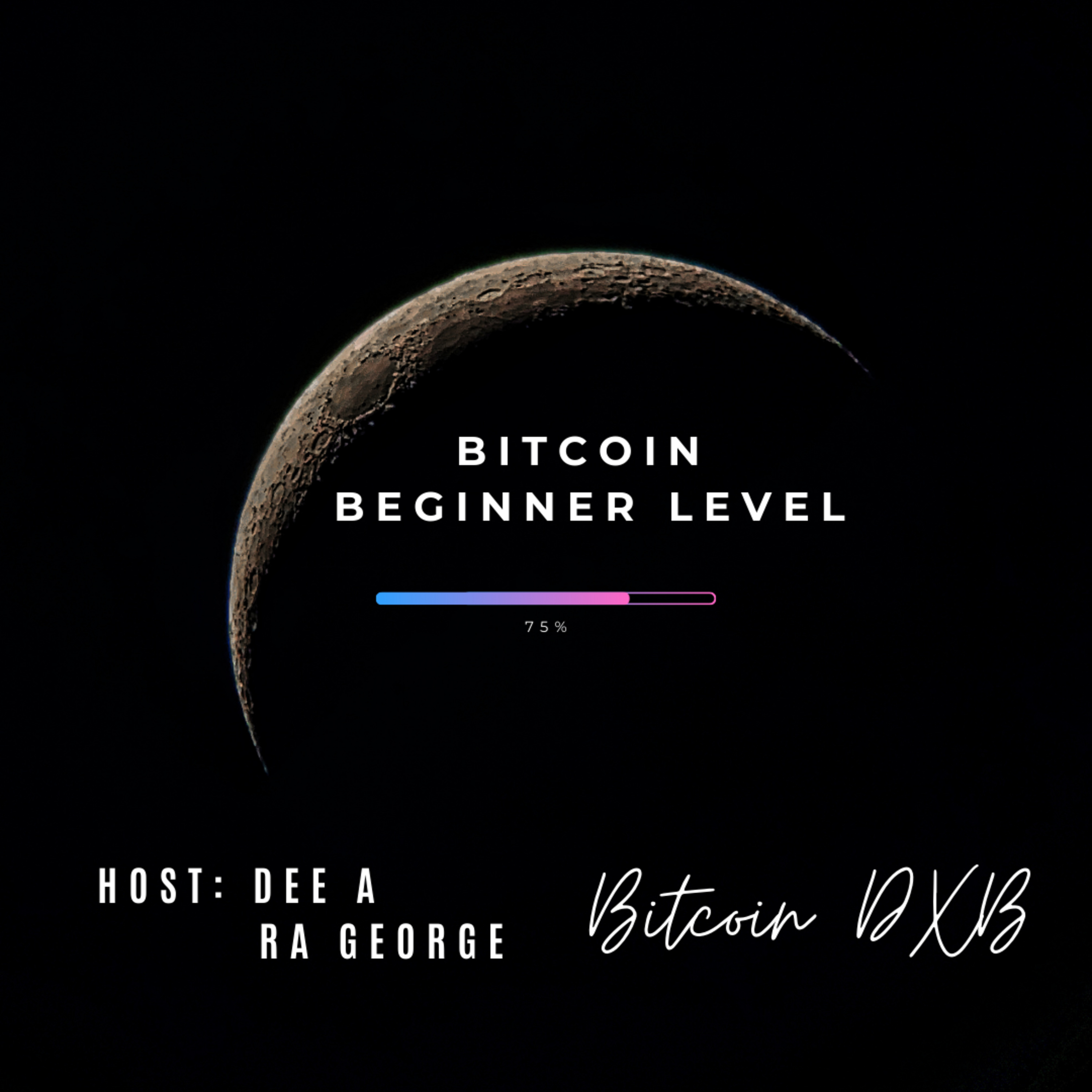 cover of episode 🟠Bitcoin for Beginners🔥 - A Beginner’s Guide to Acquiring & Buying Bitcoin by BITCOIN DXB 🚀