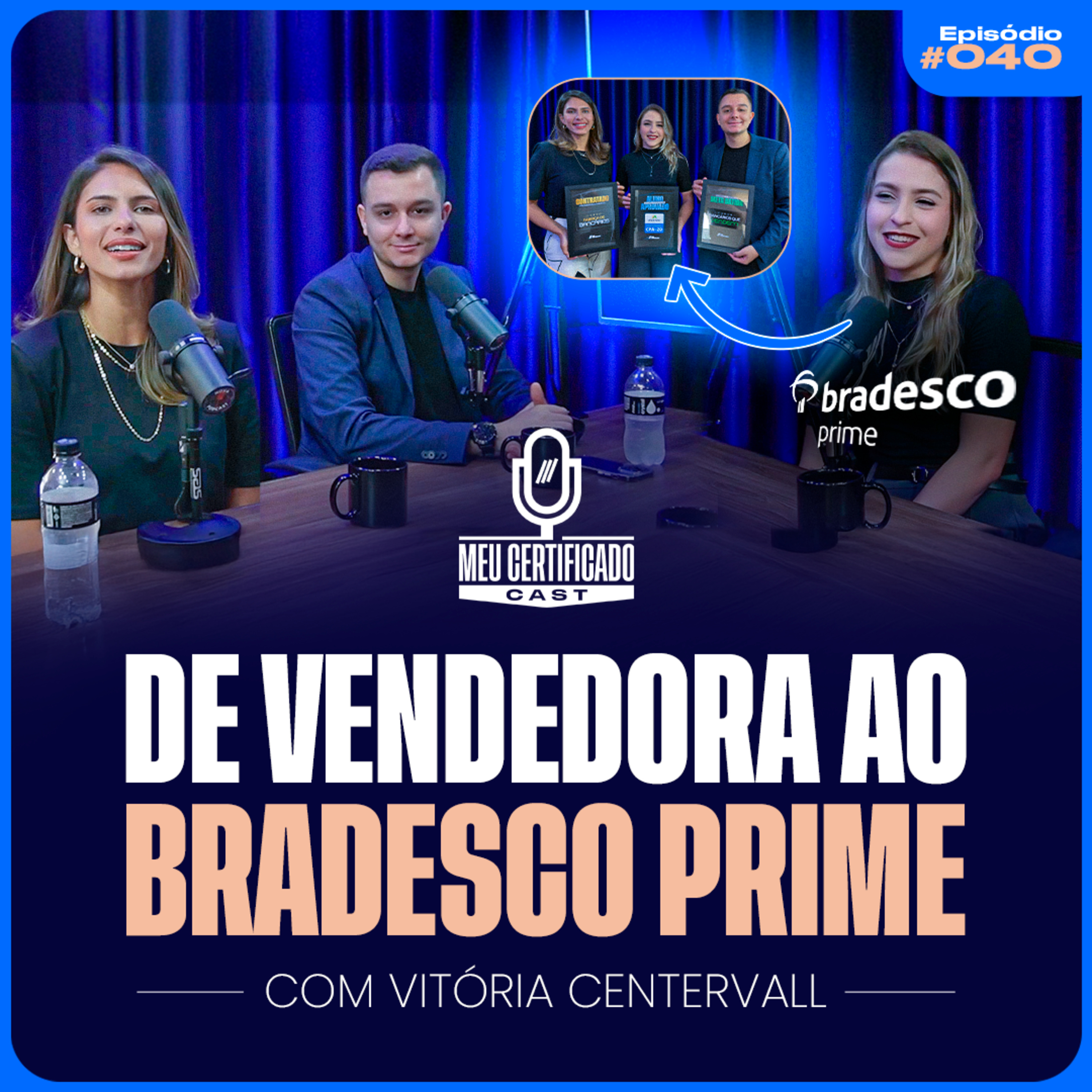 Vitória: Como Ela Largou a Vida de Vendedora e Conquistou o Bradesco Prime | MeuCertificadoCast #40 episode artwork
